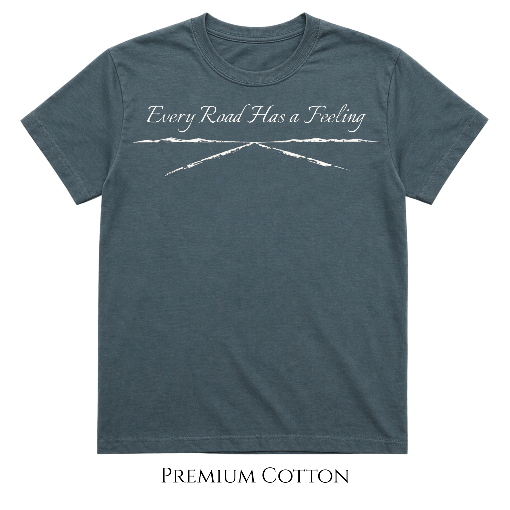Every Road Has A Feeling T-Shirt