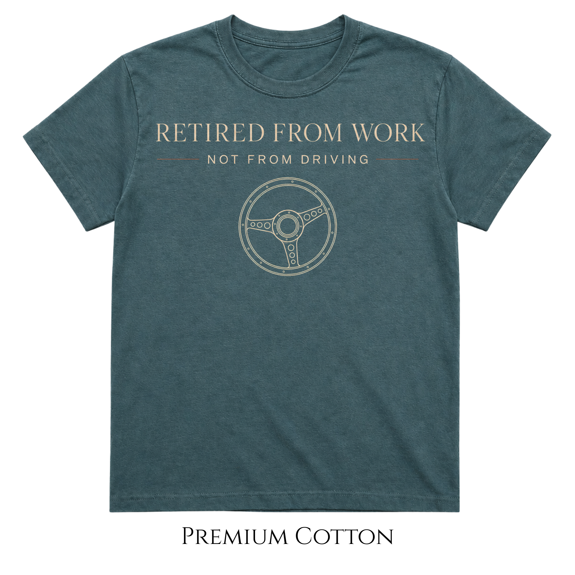 Retired From Work | Not From Driving T-Shirt