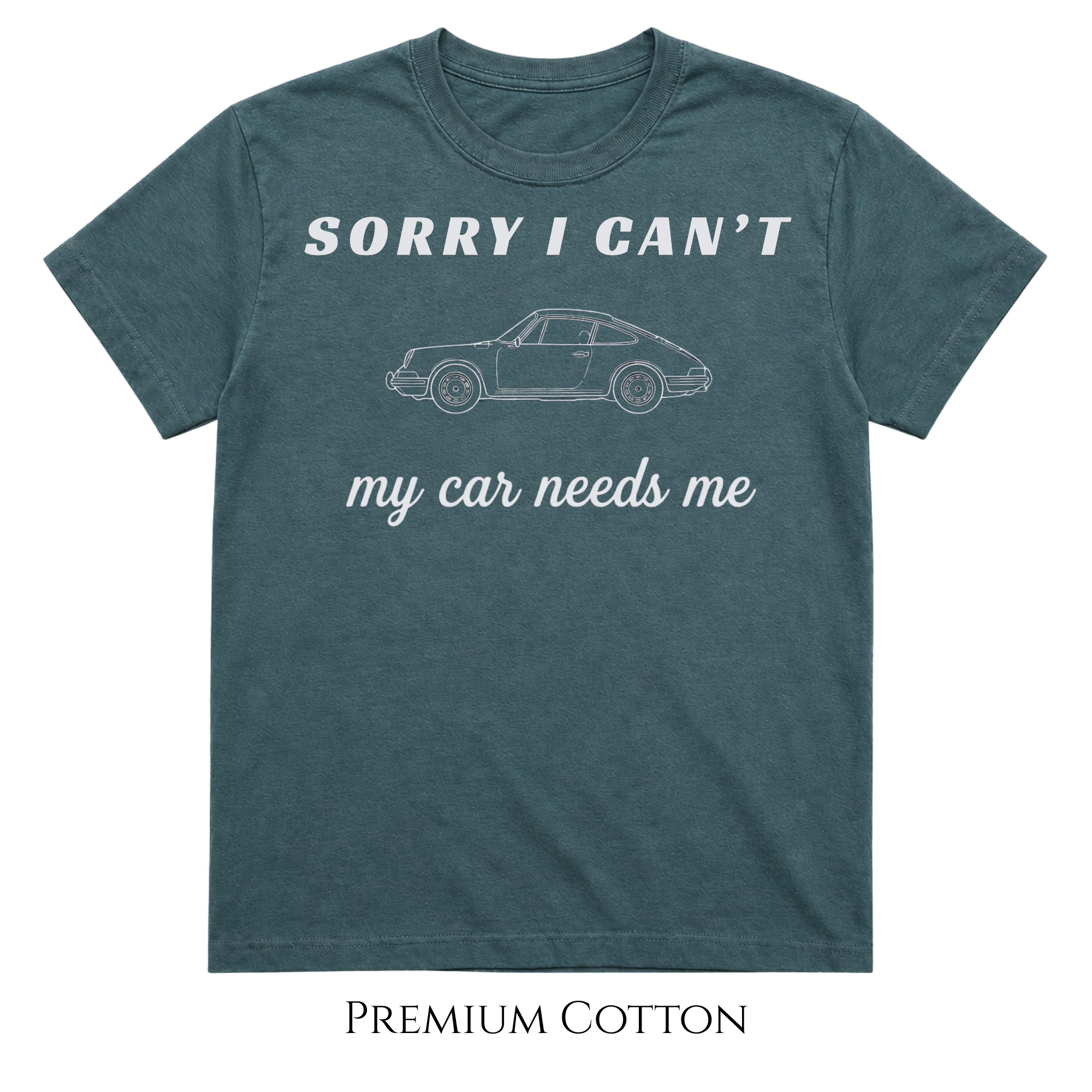 Sorry I Can’t – My Car Needs Me T-Shirt