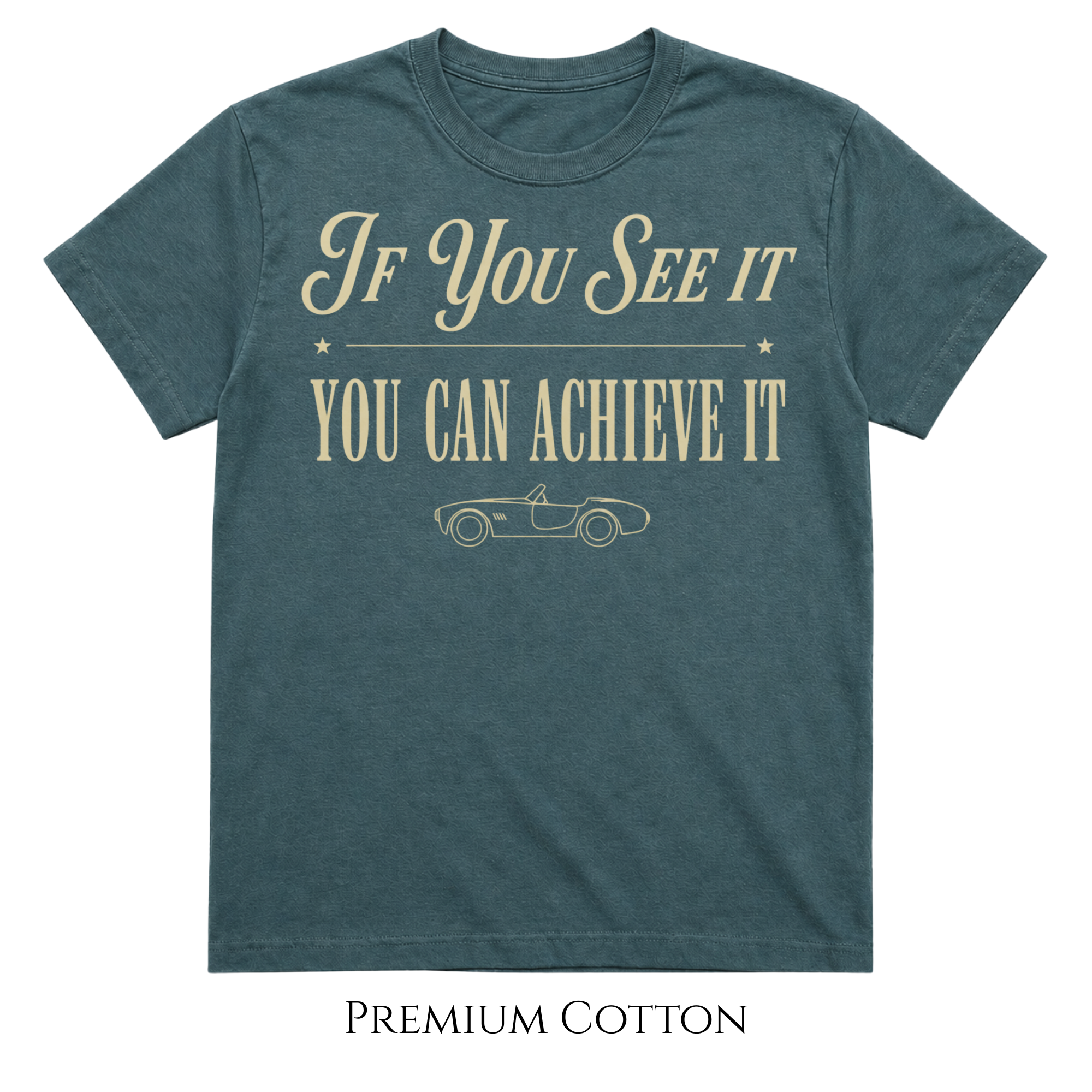 If You See It | You Can Achieve It | Life Is Short Collection T-Shirt