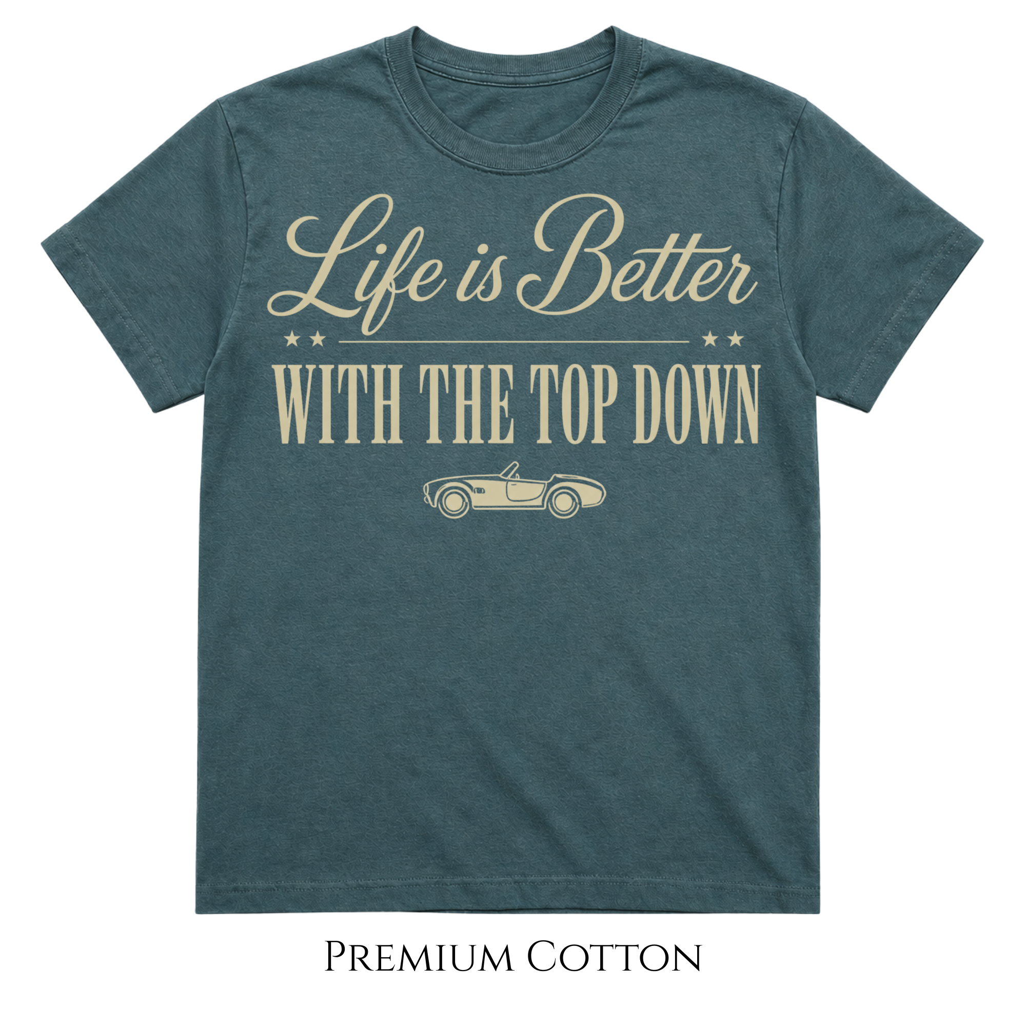 Life Is Better With The Top Down T-Shirt