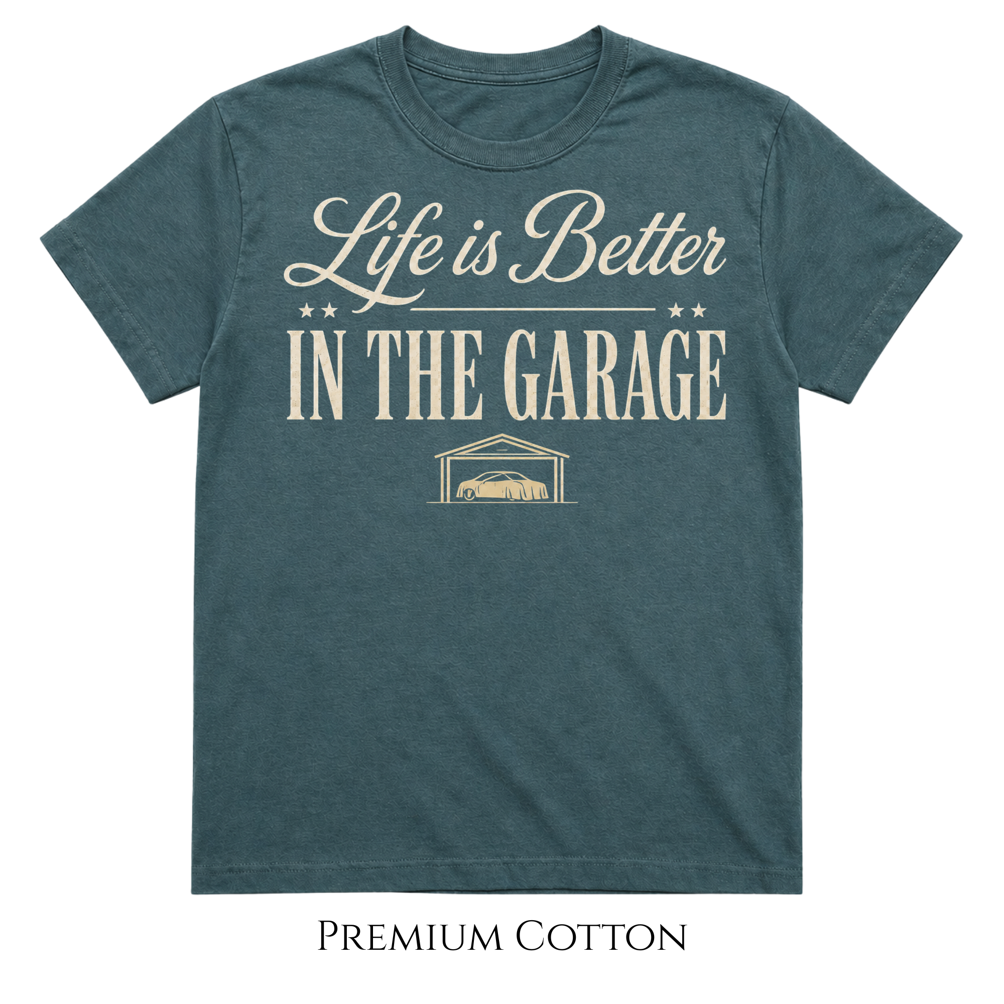 Life Is Better In The Garage Carguy T-Shirt