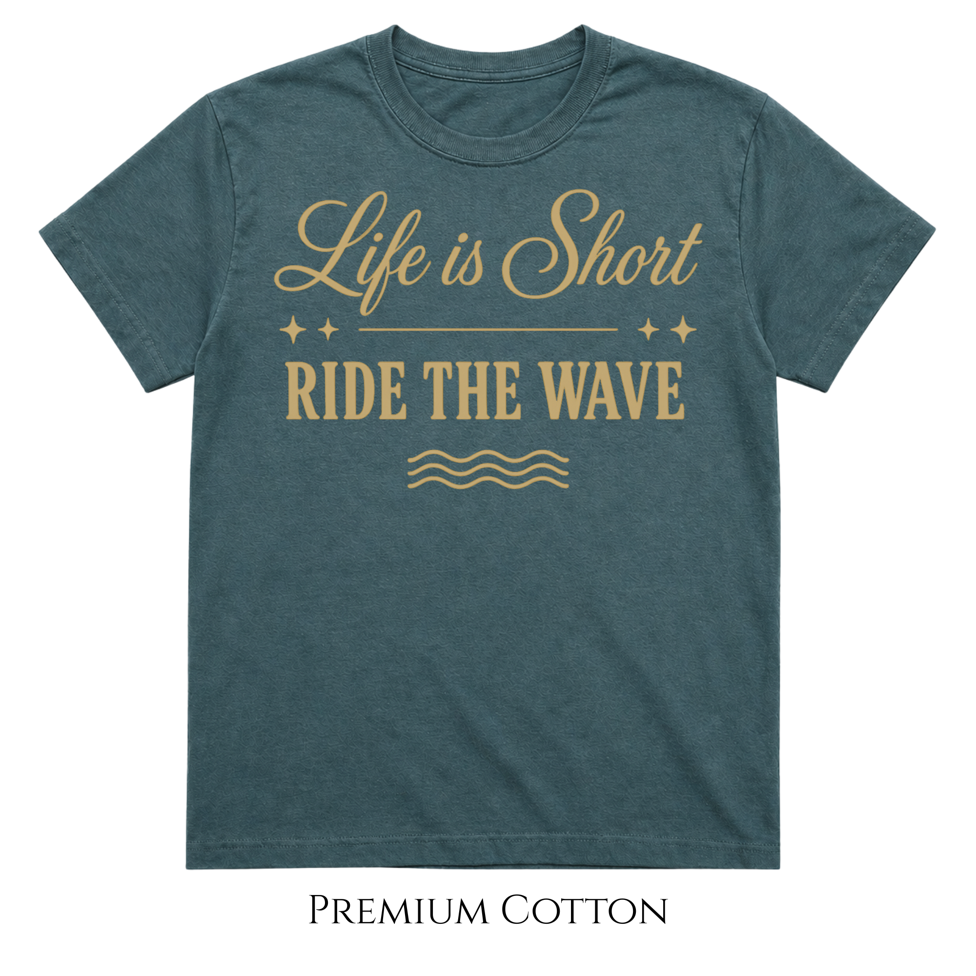 Life Is Short - Ride The Wave T-Shirt