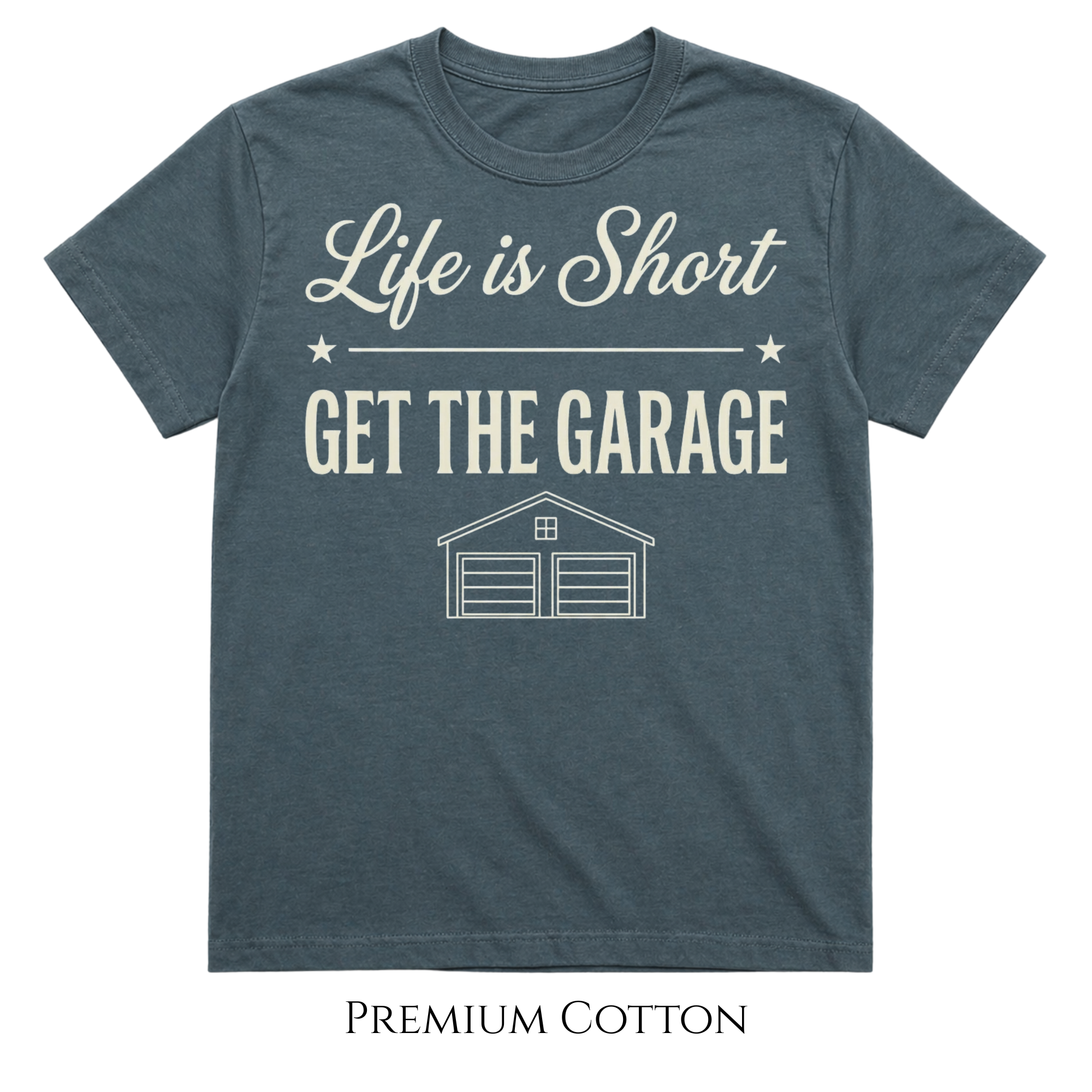 Life Is Short - Get The Garage T-Shirt