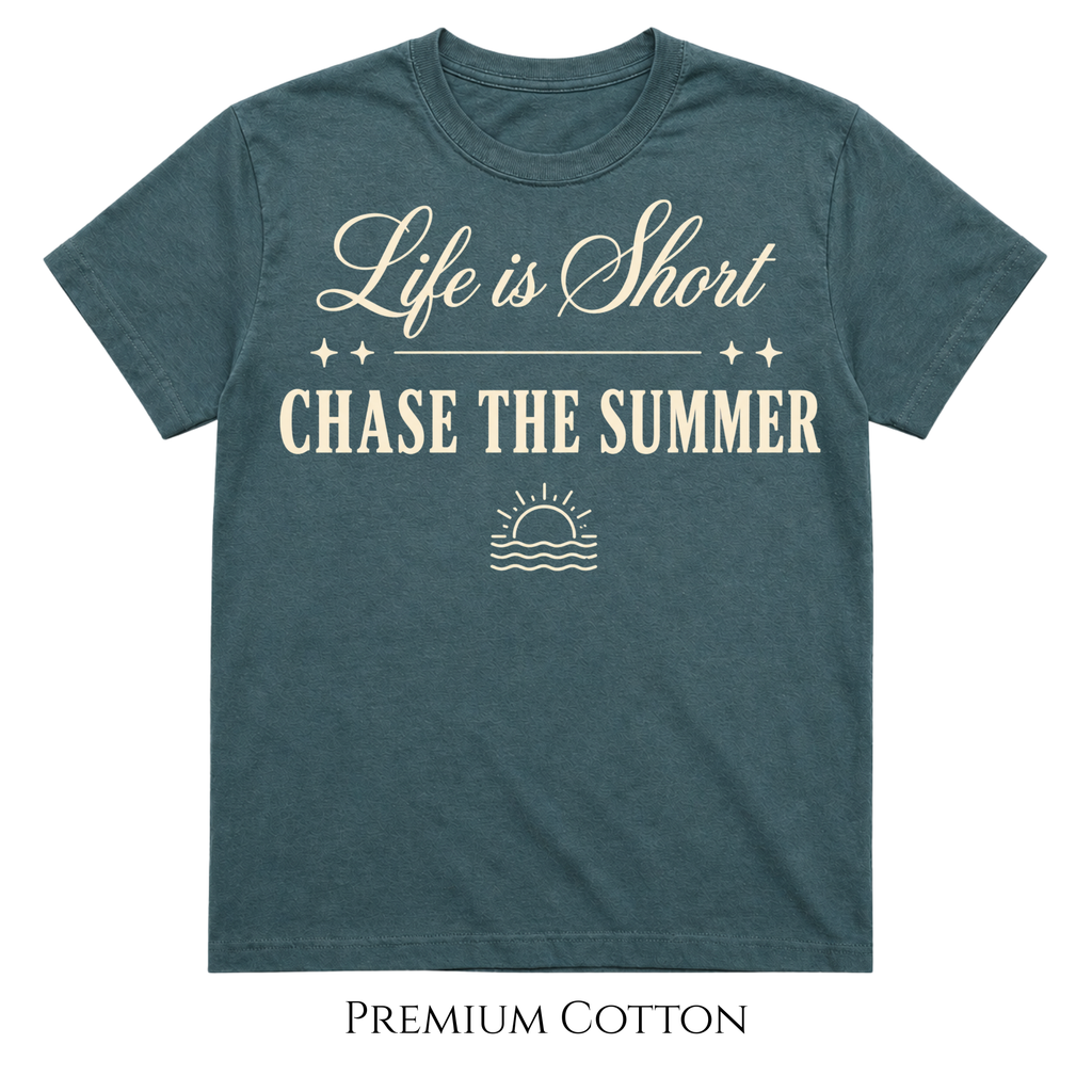 Life Is Short - Summer Chaser T-Shirt