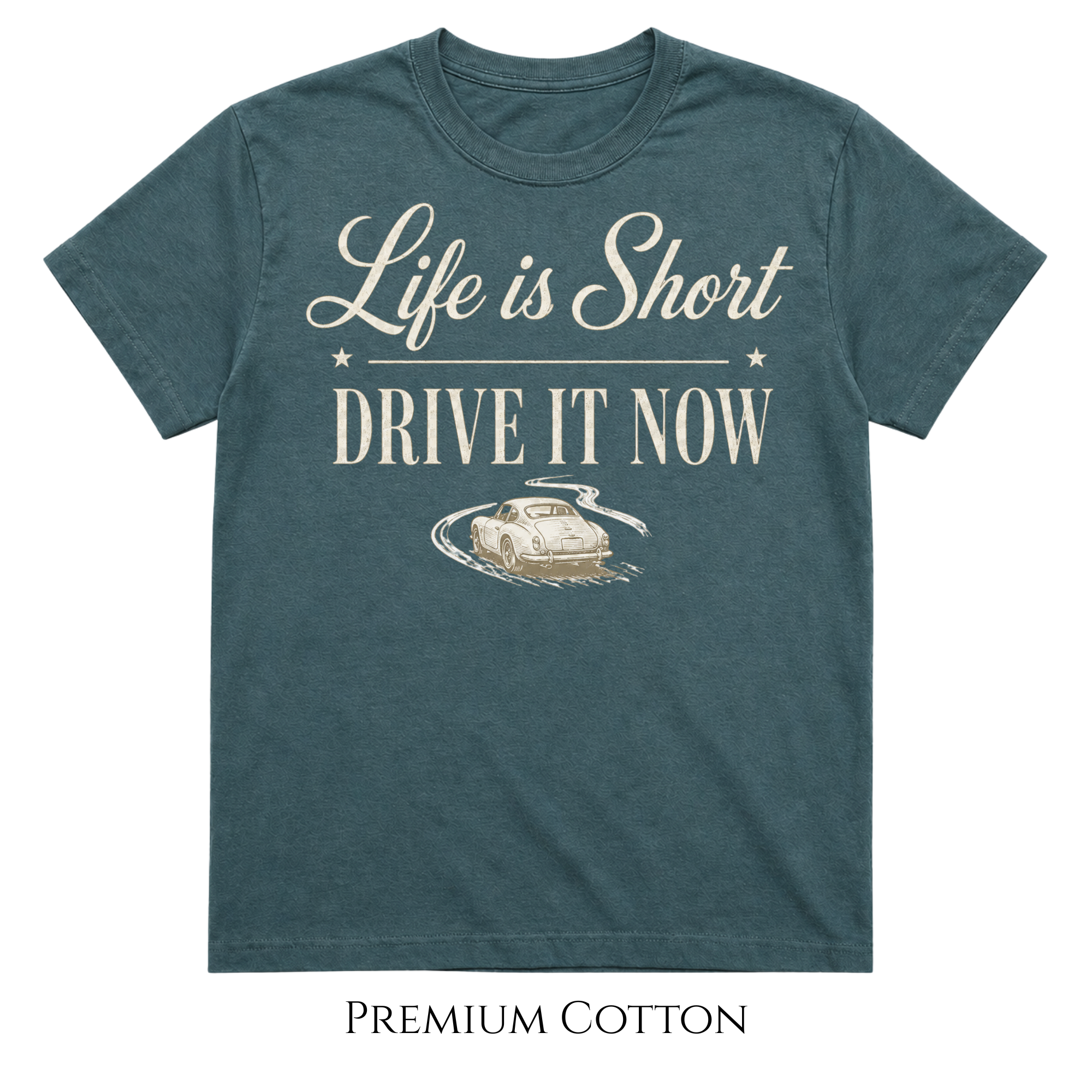 Blue spruce colored  t-shirt with typography Life is Short - Drive It Now and a classic car graphic