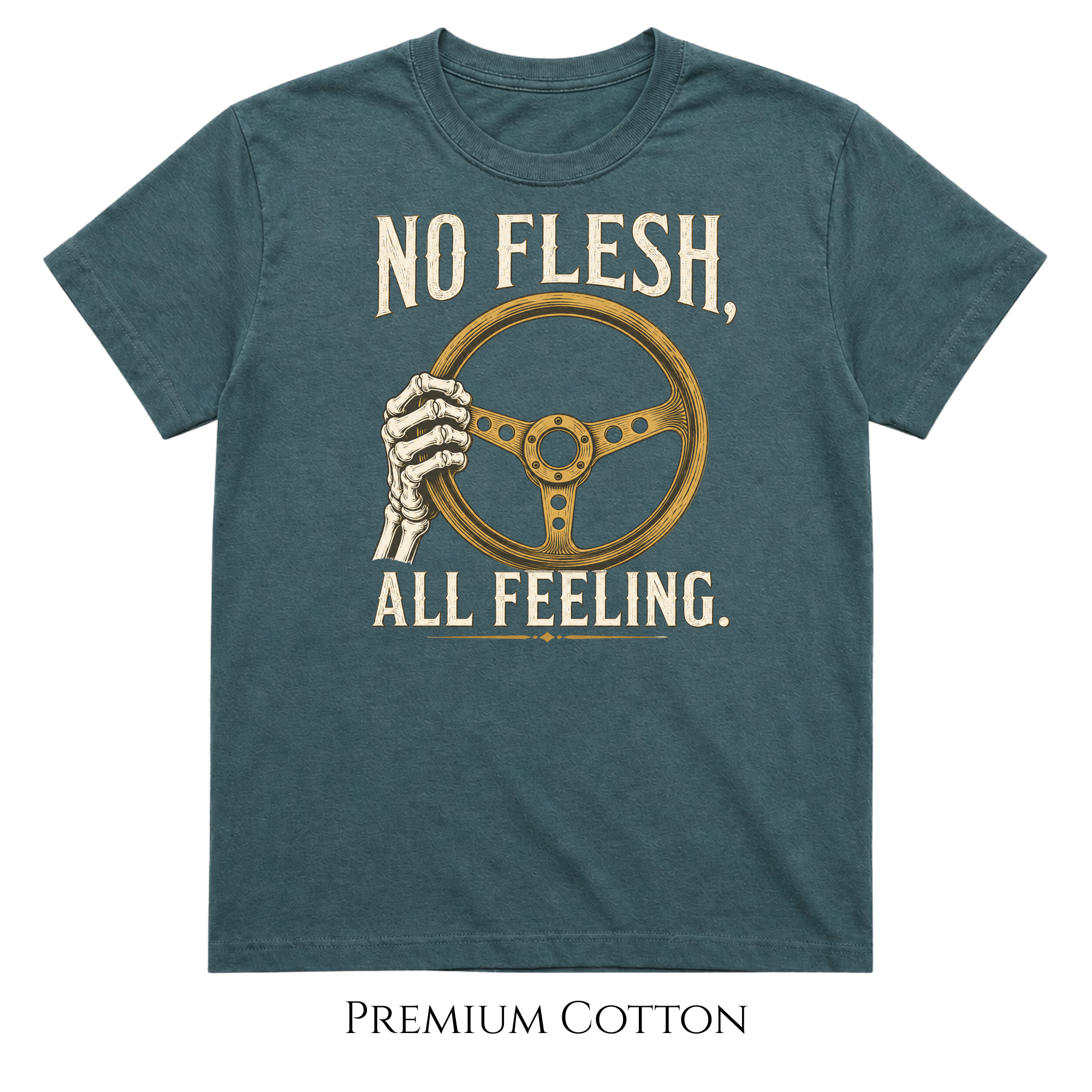 No Flesh All Feeling Skeleton Hand Steering Wheel T-Shirt | Vintage Car Enthusiast Graphic Tee