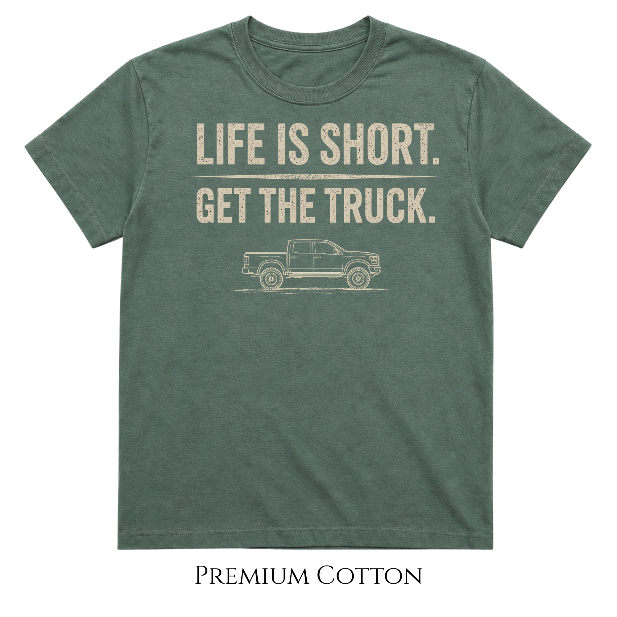 Life Is Short - Get The Truck T-Shirt