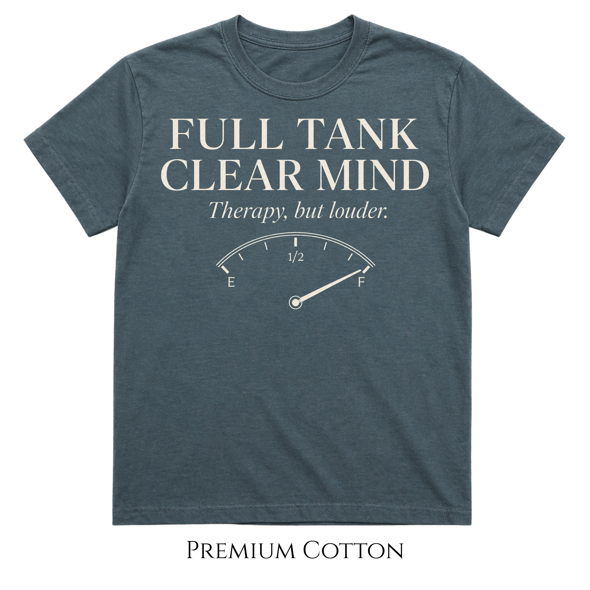 Full Tank Clear Mind T-Shirt