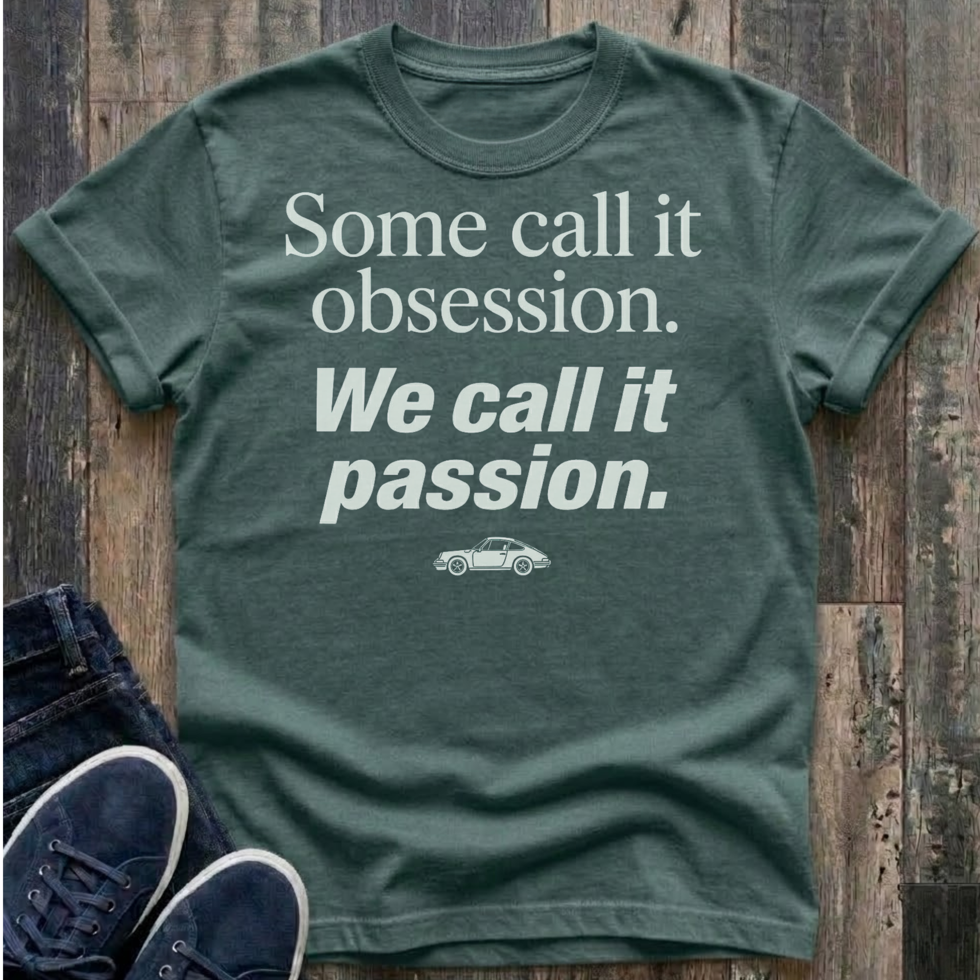 Some Call It Obsession. We Call It Passion. T-Shirt