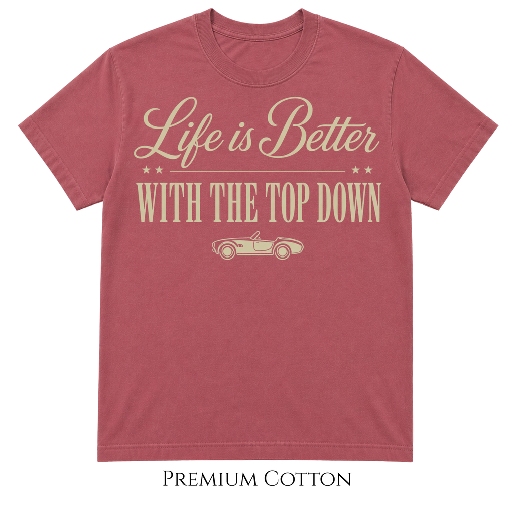 Life Is Better With The Top Down T-Shirt