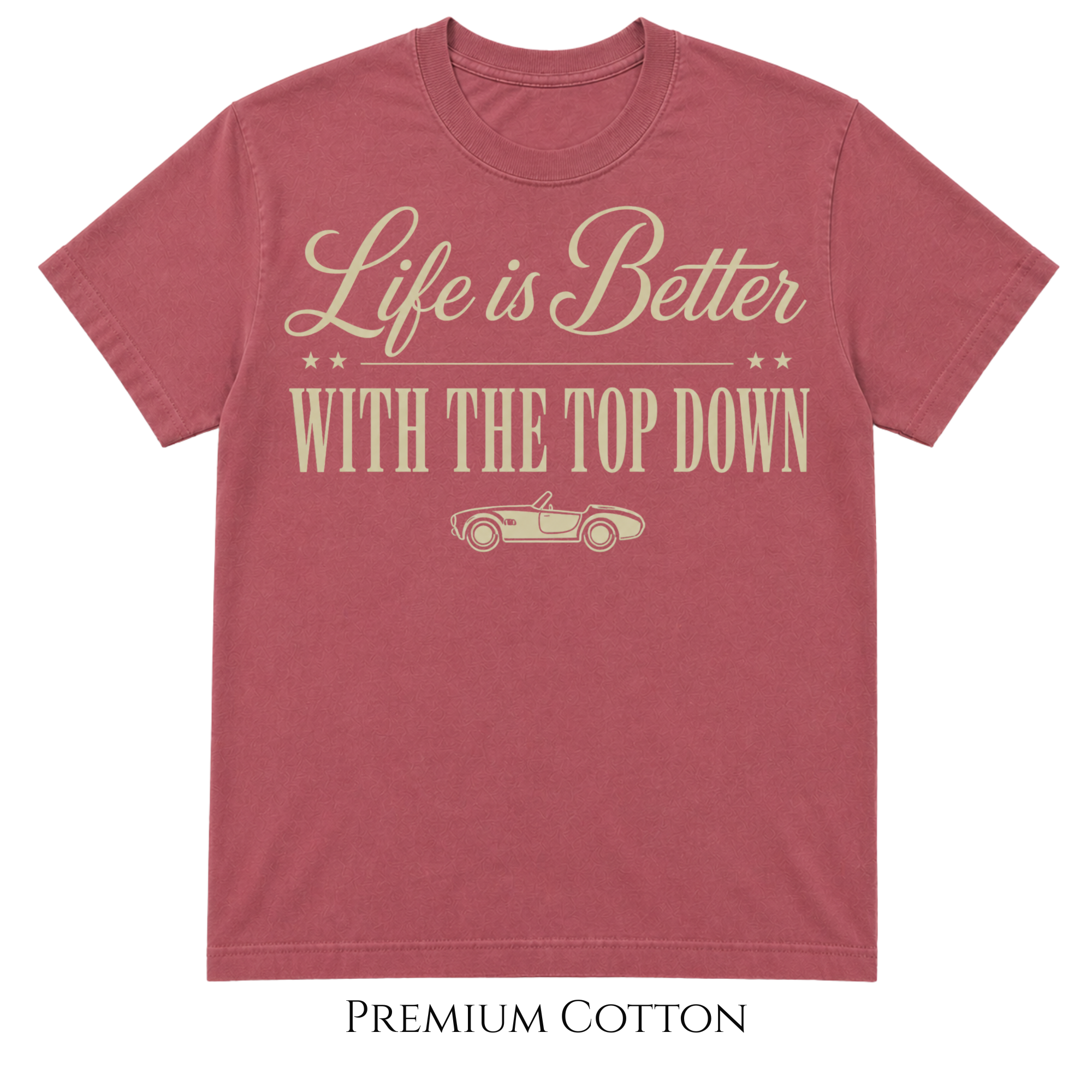 Life Is Better With The Top Down T-Shirt