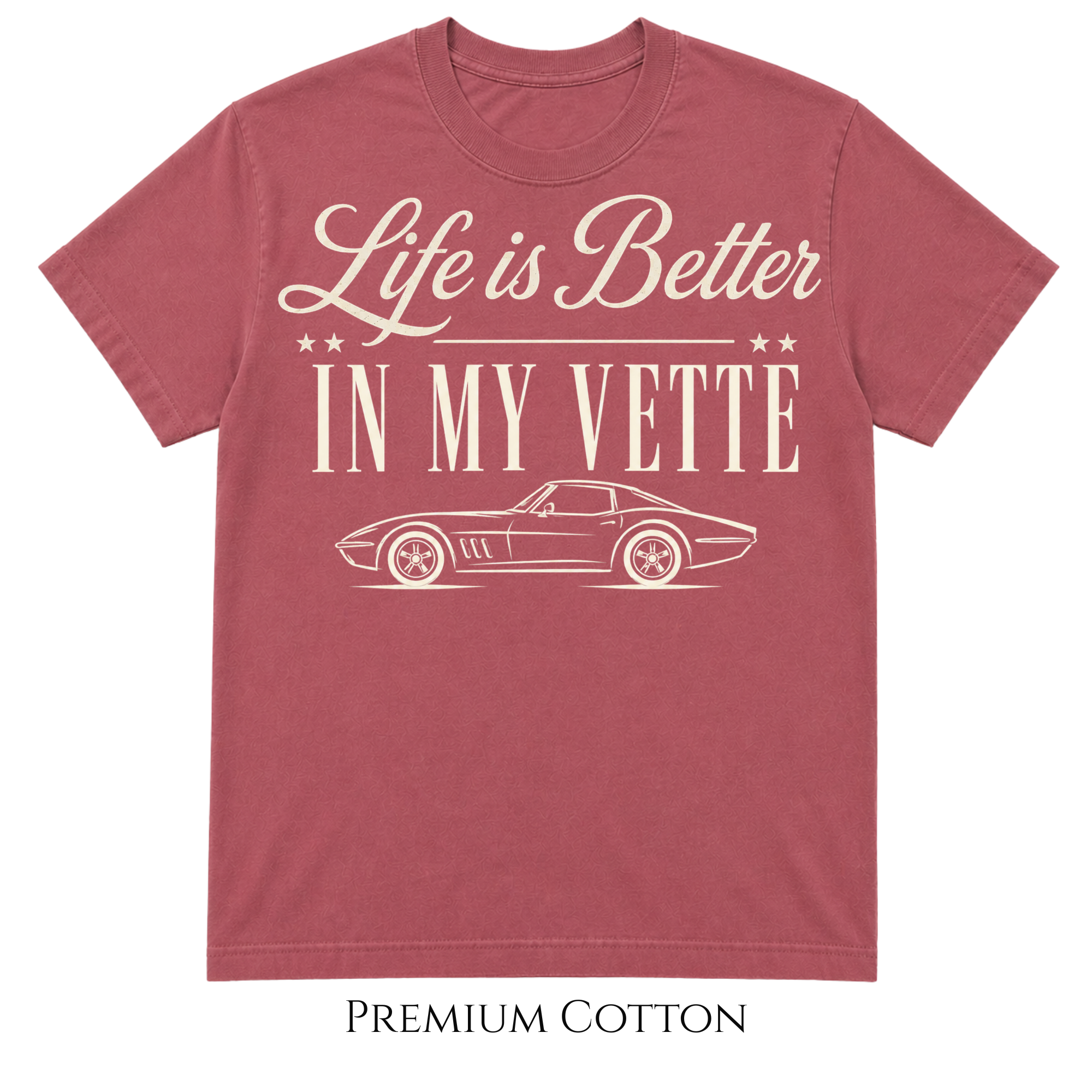 Life Is Better Vette T-Shirt
