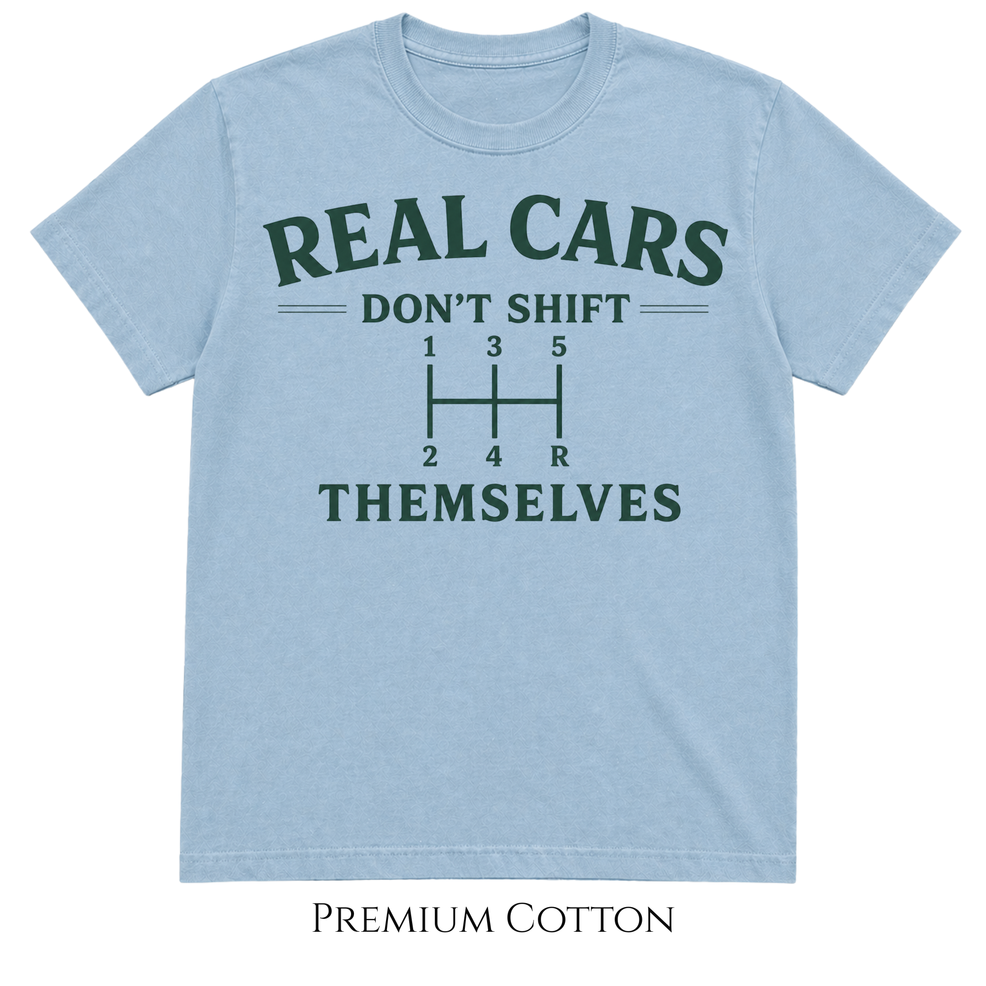 Real Cars Don't Shift Themselves T-Shirt