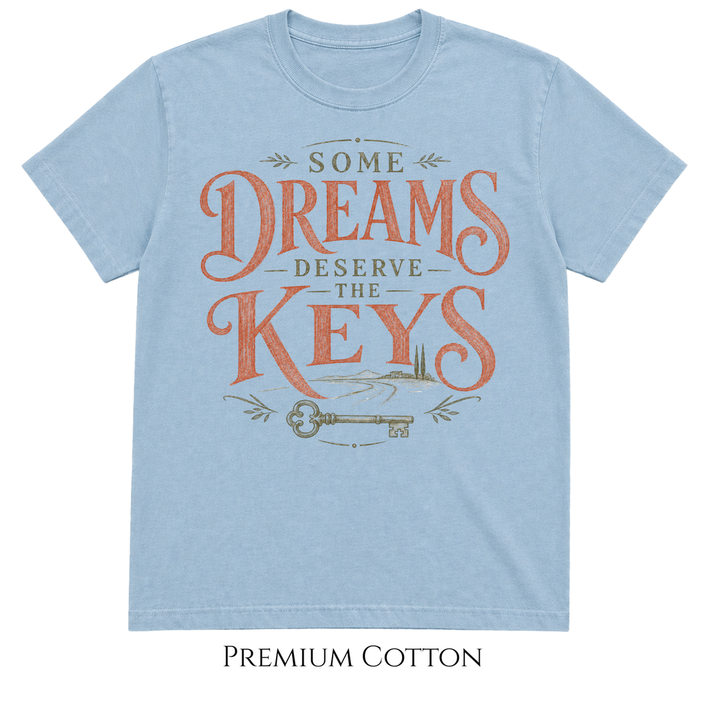 Some Dreams Deserve The Keys T-Shirt