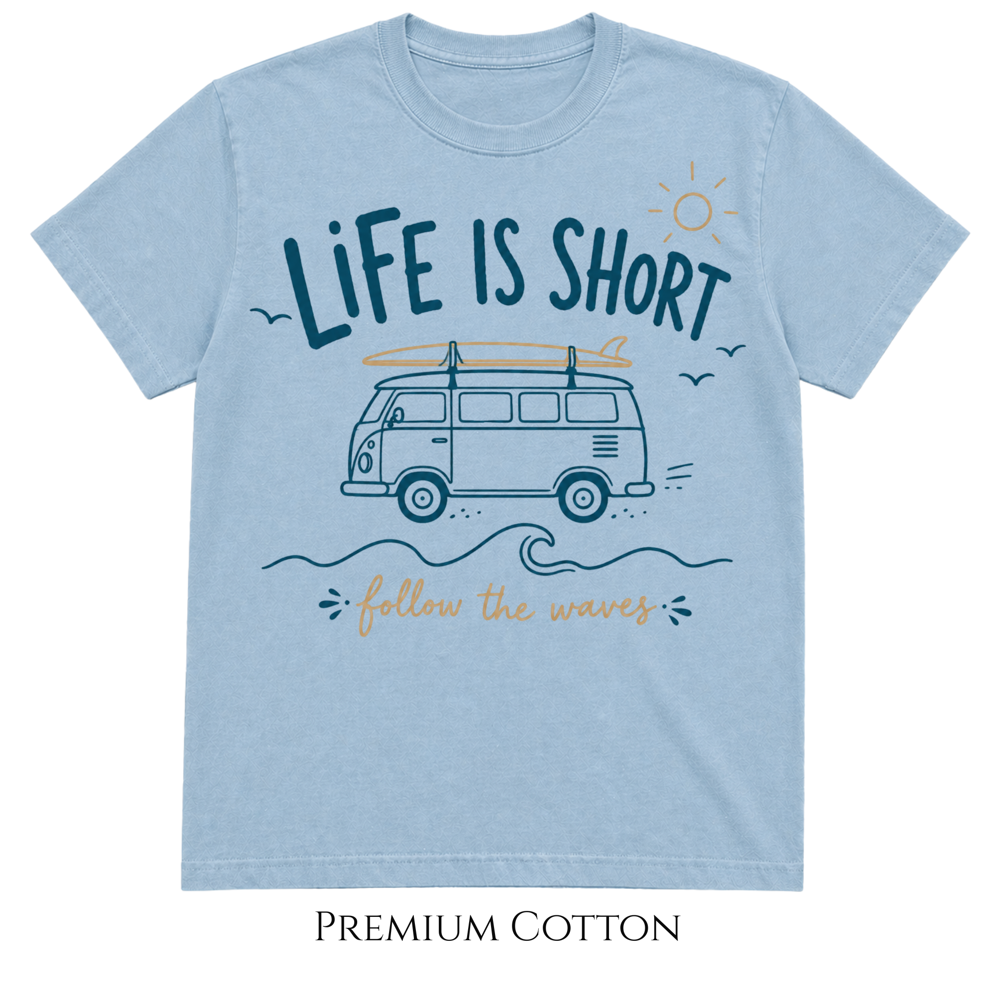 Life Is Short | Follow The Waves T-Shirt