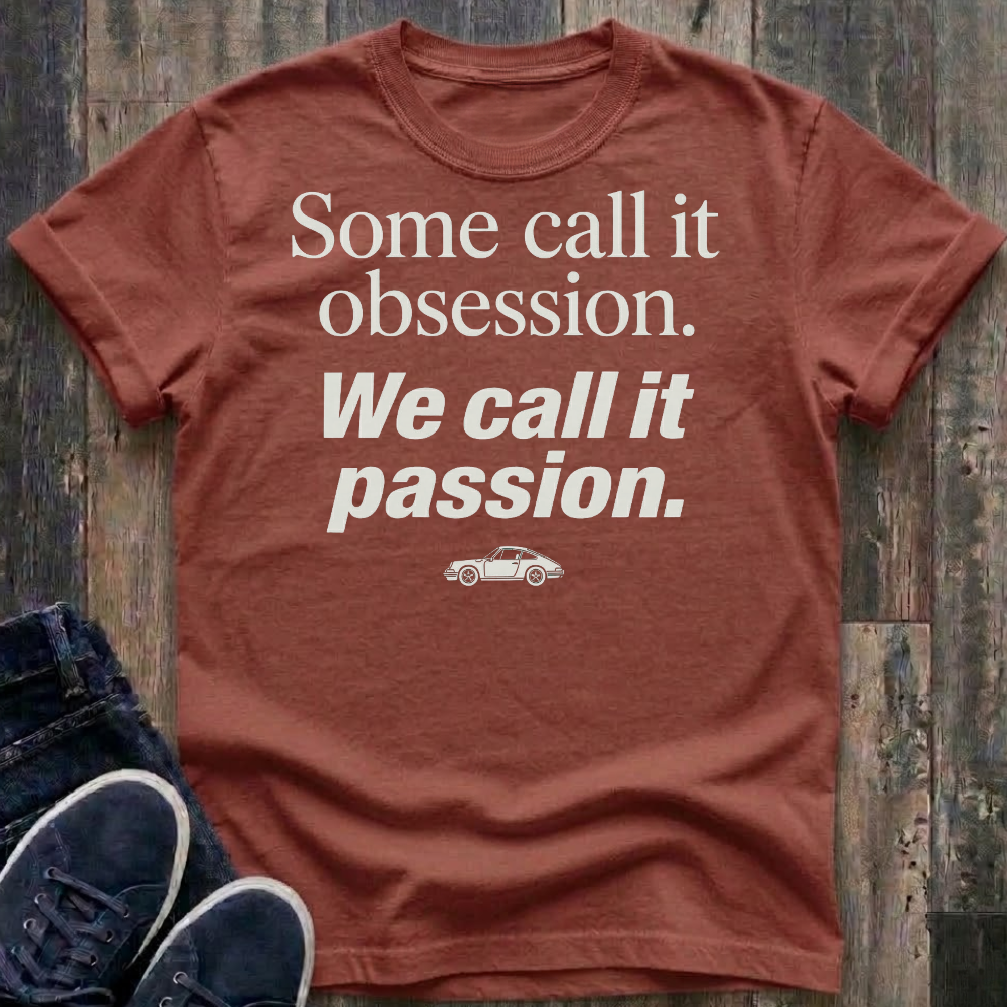 Some Call It Obsession. We Call It Passion. T-Shirt