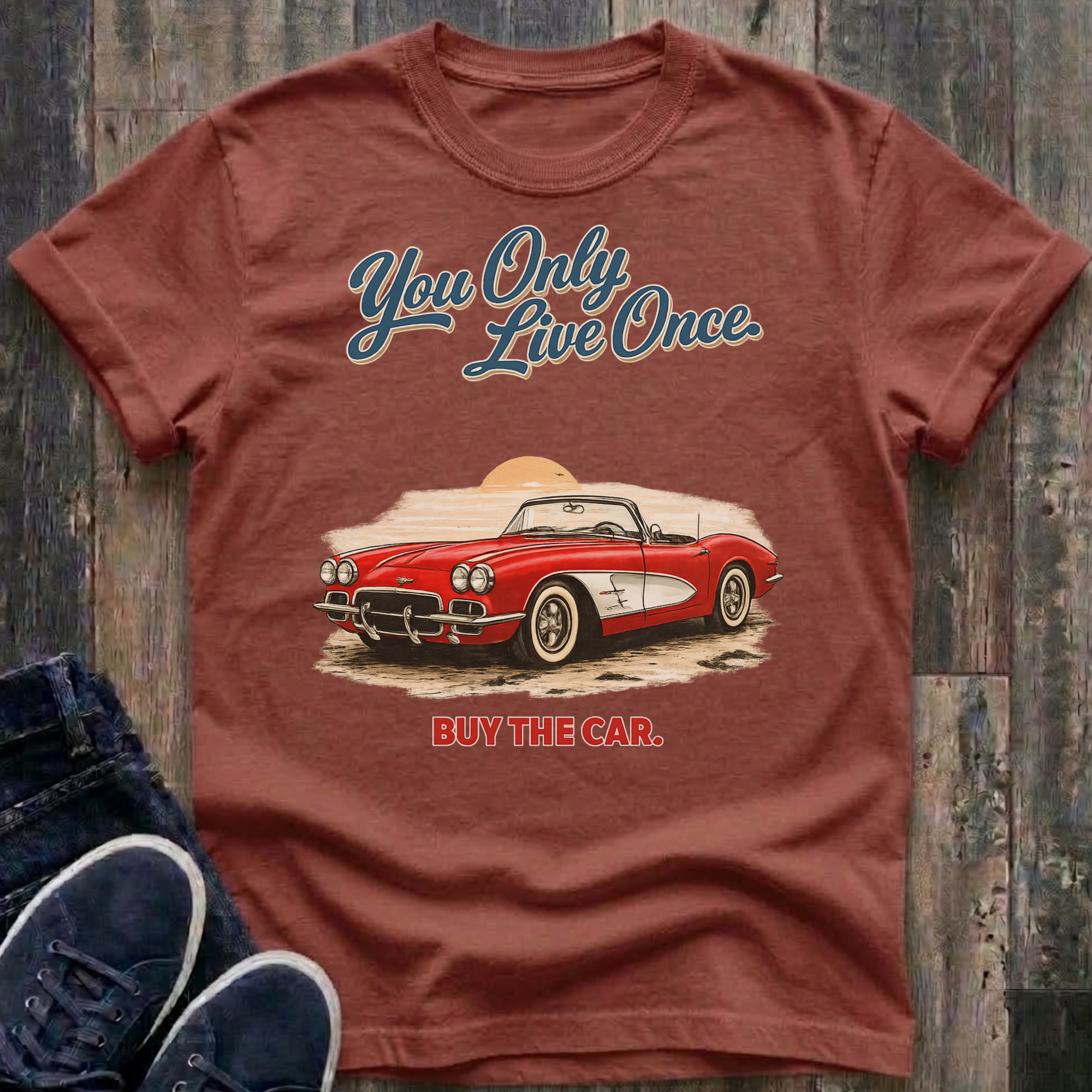 Buy The Car. You Only Live Once. T-Shirt
