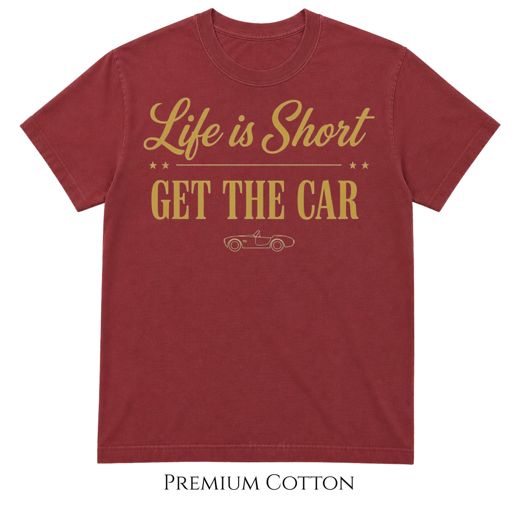 Life Is Short - Get The Car Tee | Gold Edition  T-Shirt