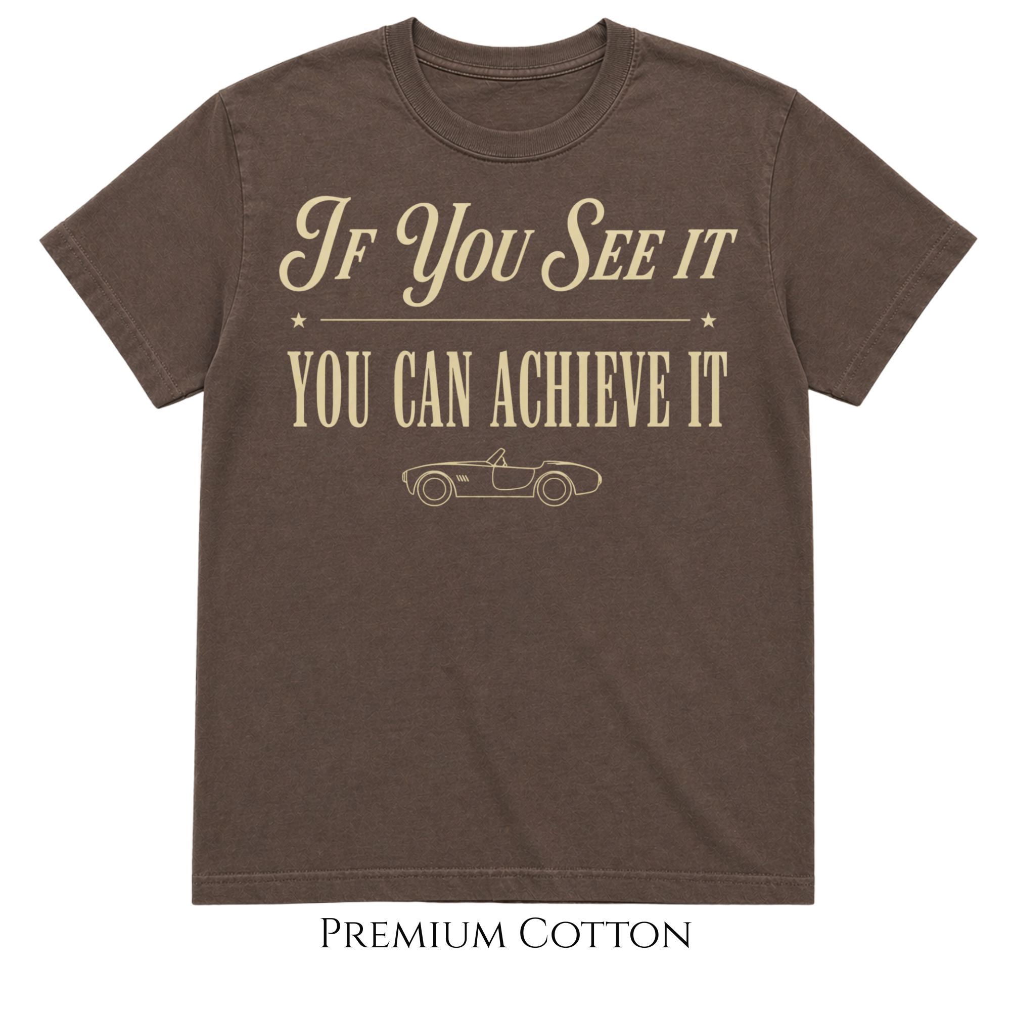If You See It | You Can Achieve It | Life Is Short Collection T-Shirt