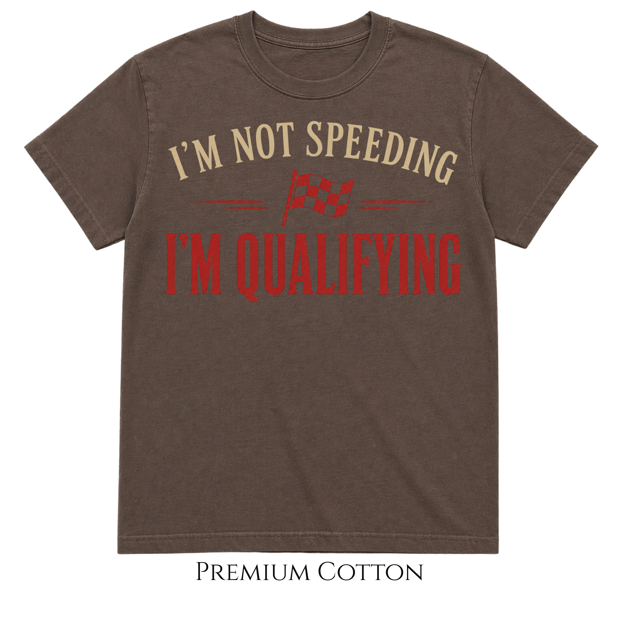 I'm Not Speeding | I'm Qualifying T-Shirt