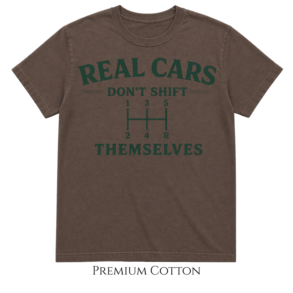 Real Cars Don't Shift Themselves T-Shirt