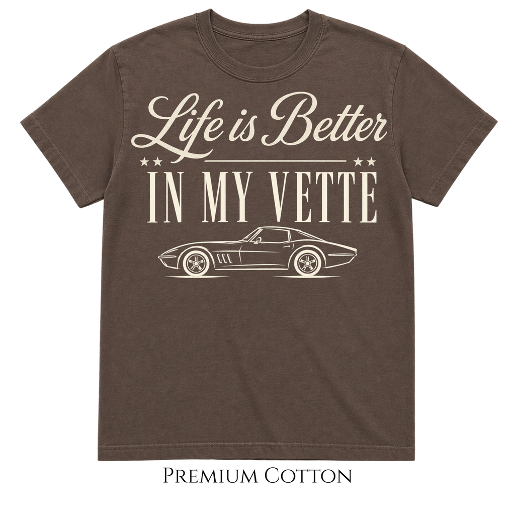 Life Is Better Vette T-Shirt