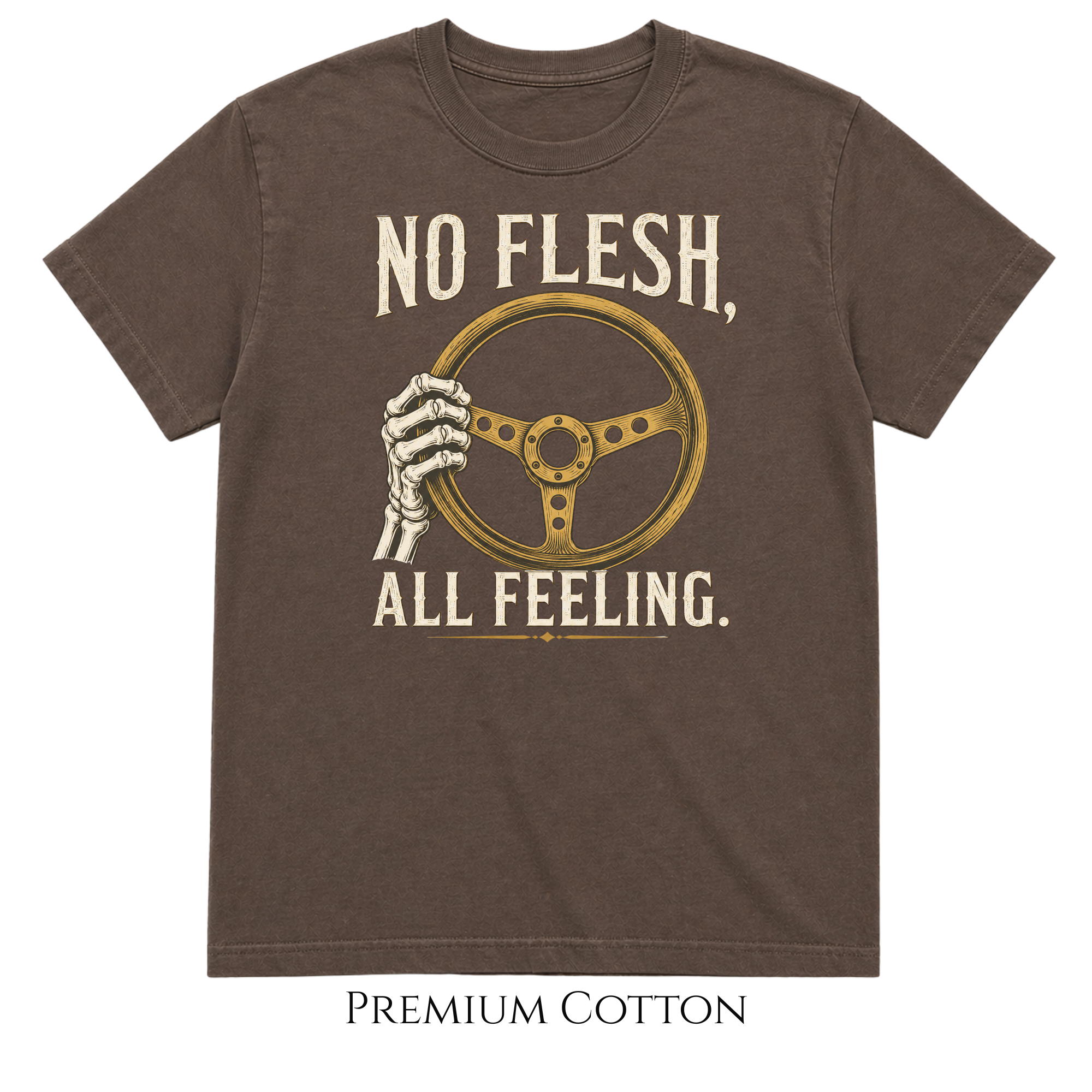 No Flesh All Feeling Skeleton Hand Steering Wheel T-Shirt | Vintage Car Enthusiast Graphic Tee