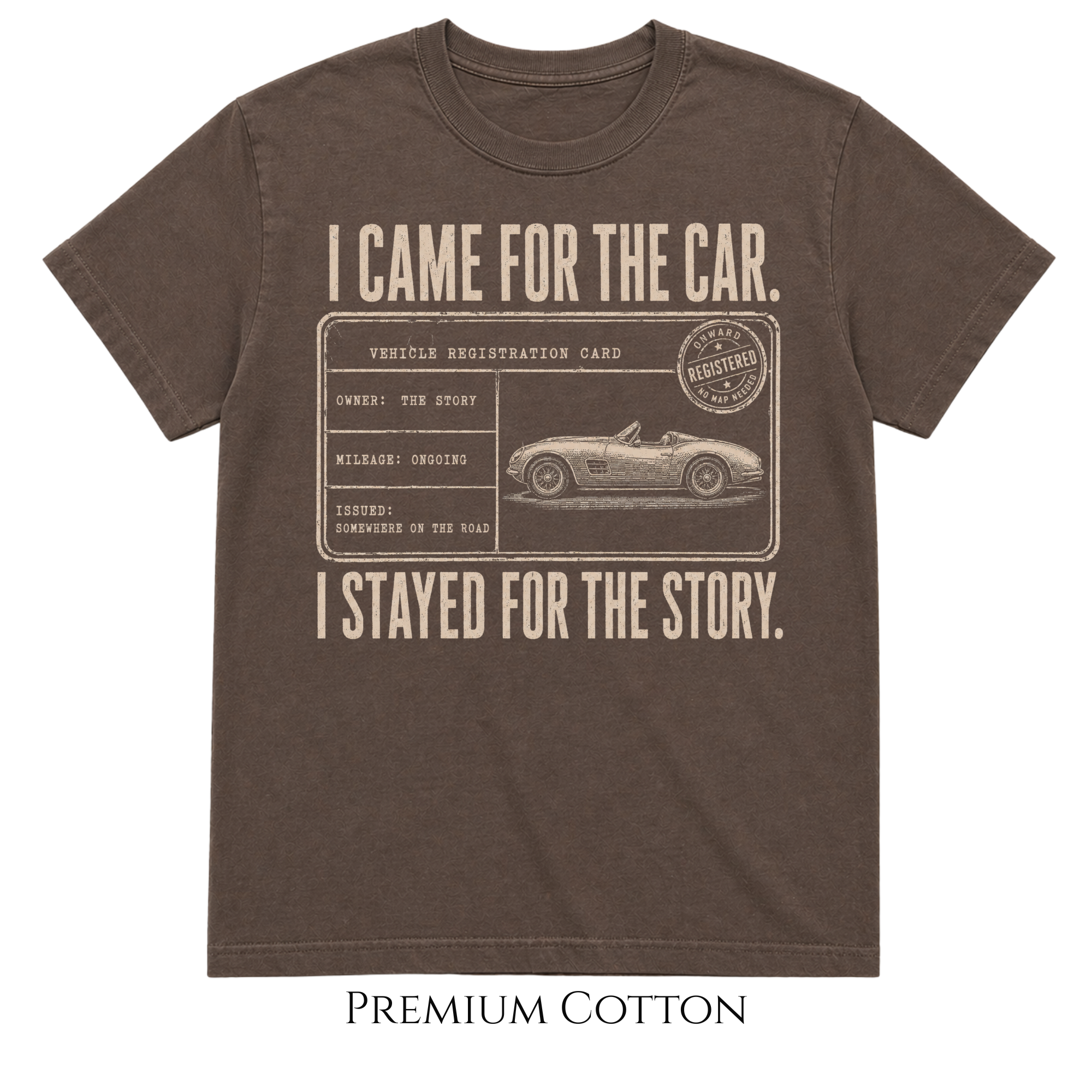I Came for the Car, Stayed for the Story | Vintage Registration Card Car Culture T-Shirt