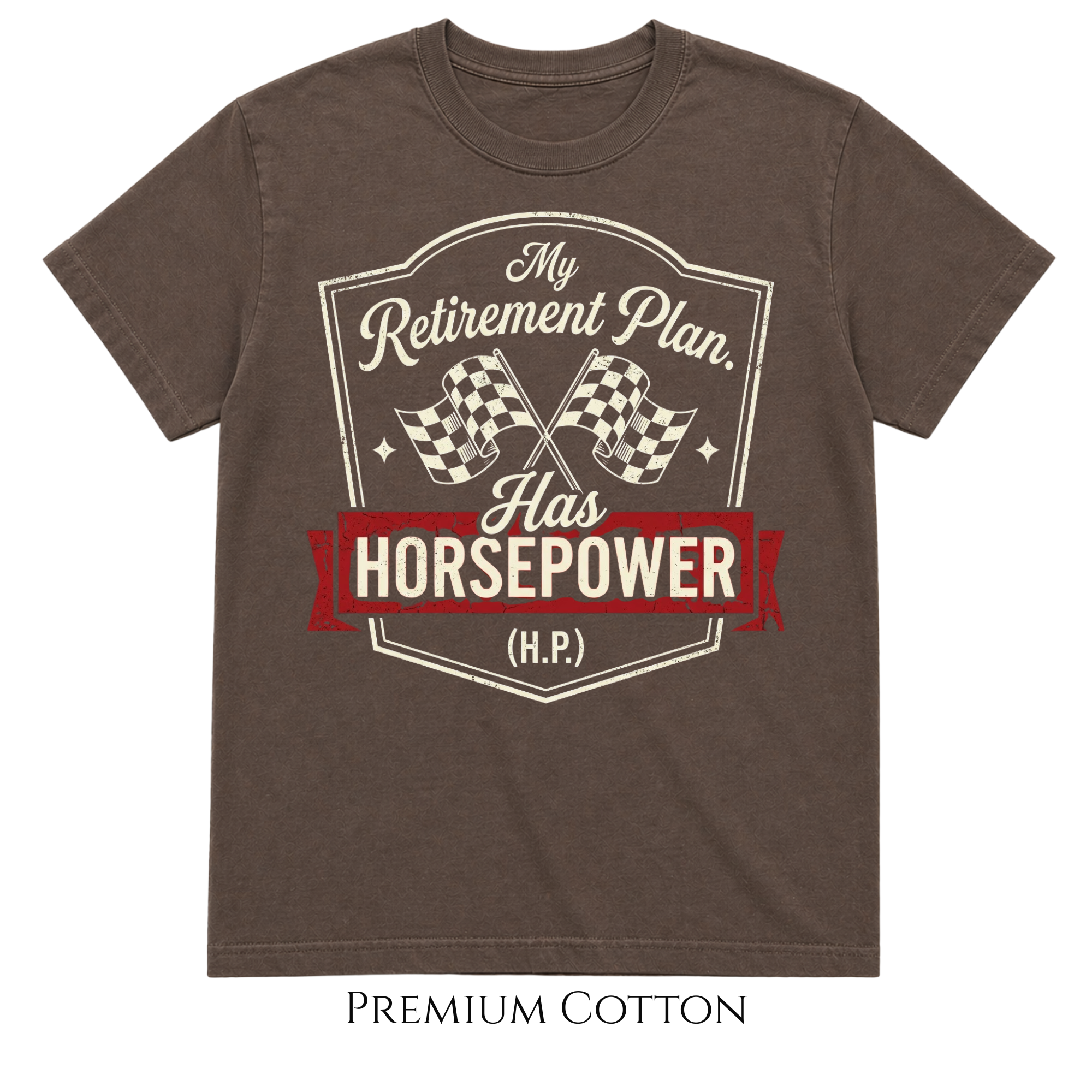 My Retirement Plan Has Horsepower (H.P.) T-Shirt