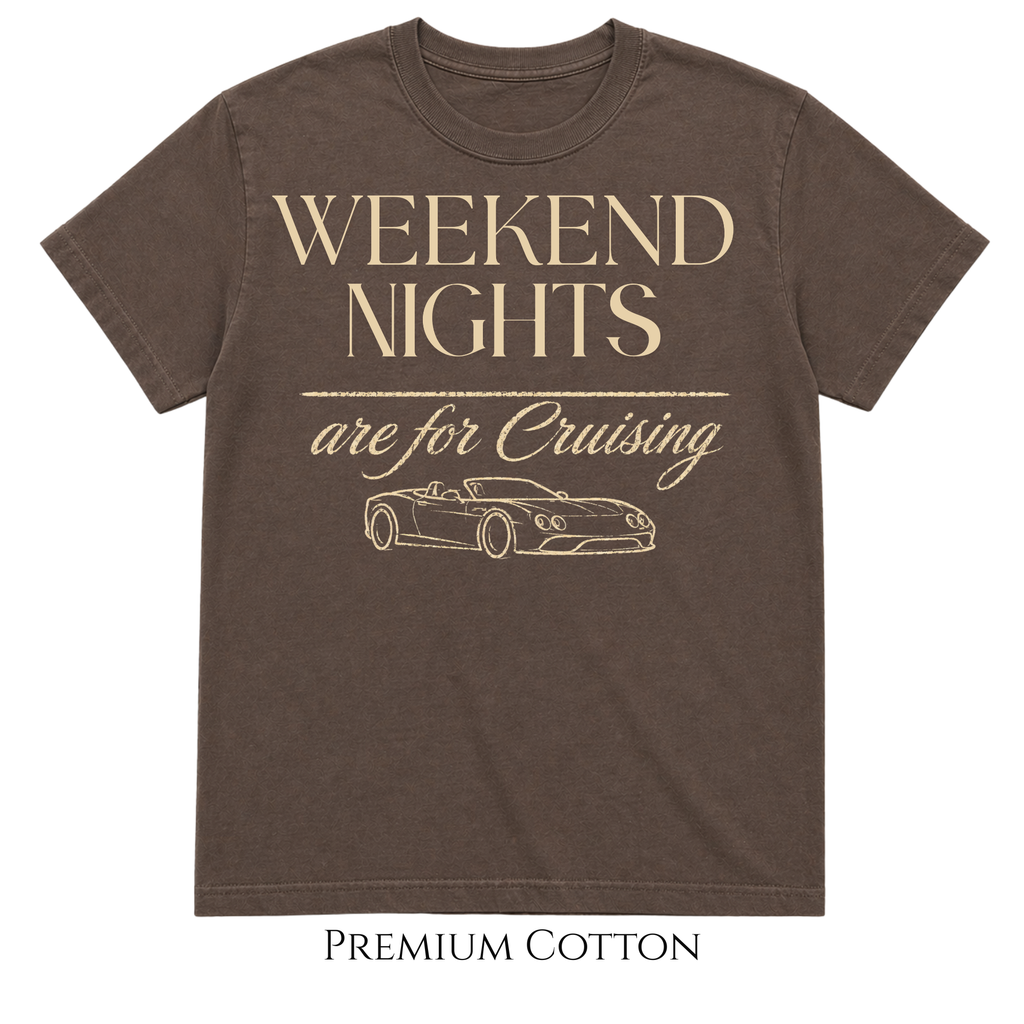 Weekend Nights Are For Cruising T-Shirt