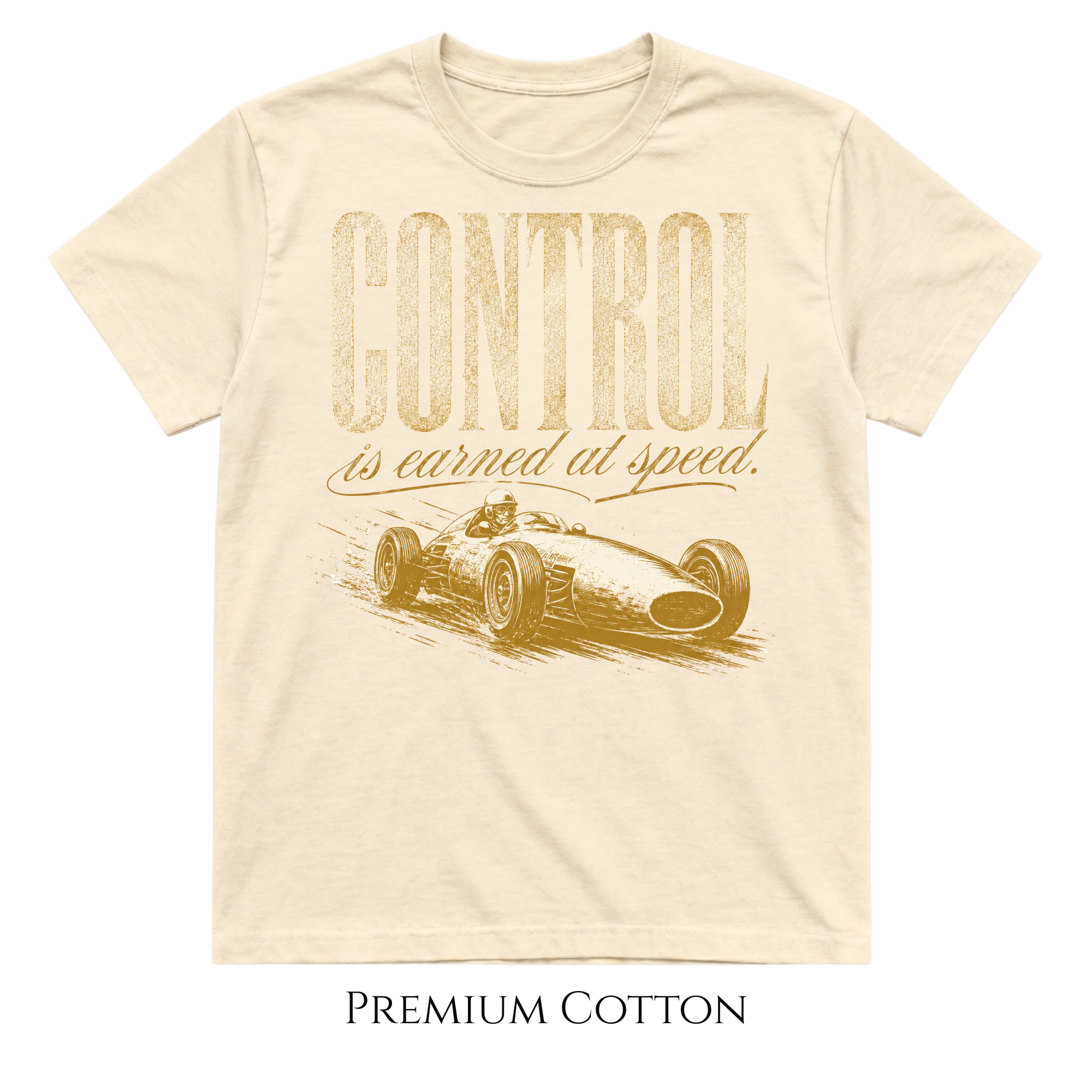 Control Is Earned at Speed Racing T-Shirt