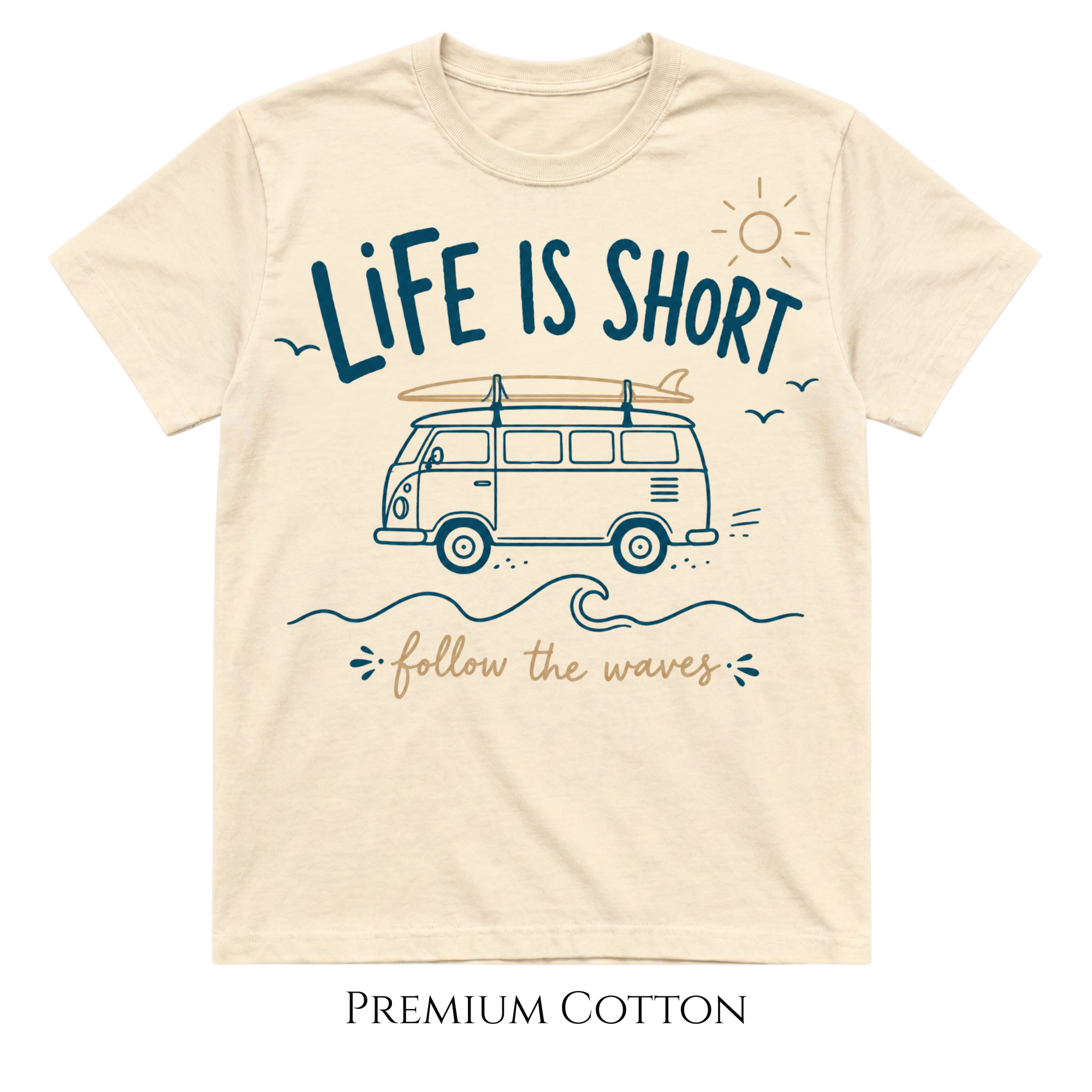 Life Is Short | Follow The Waves T-Shirt