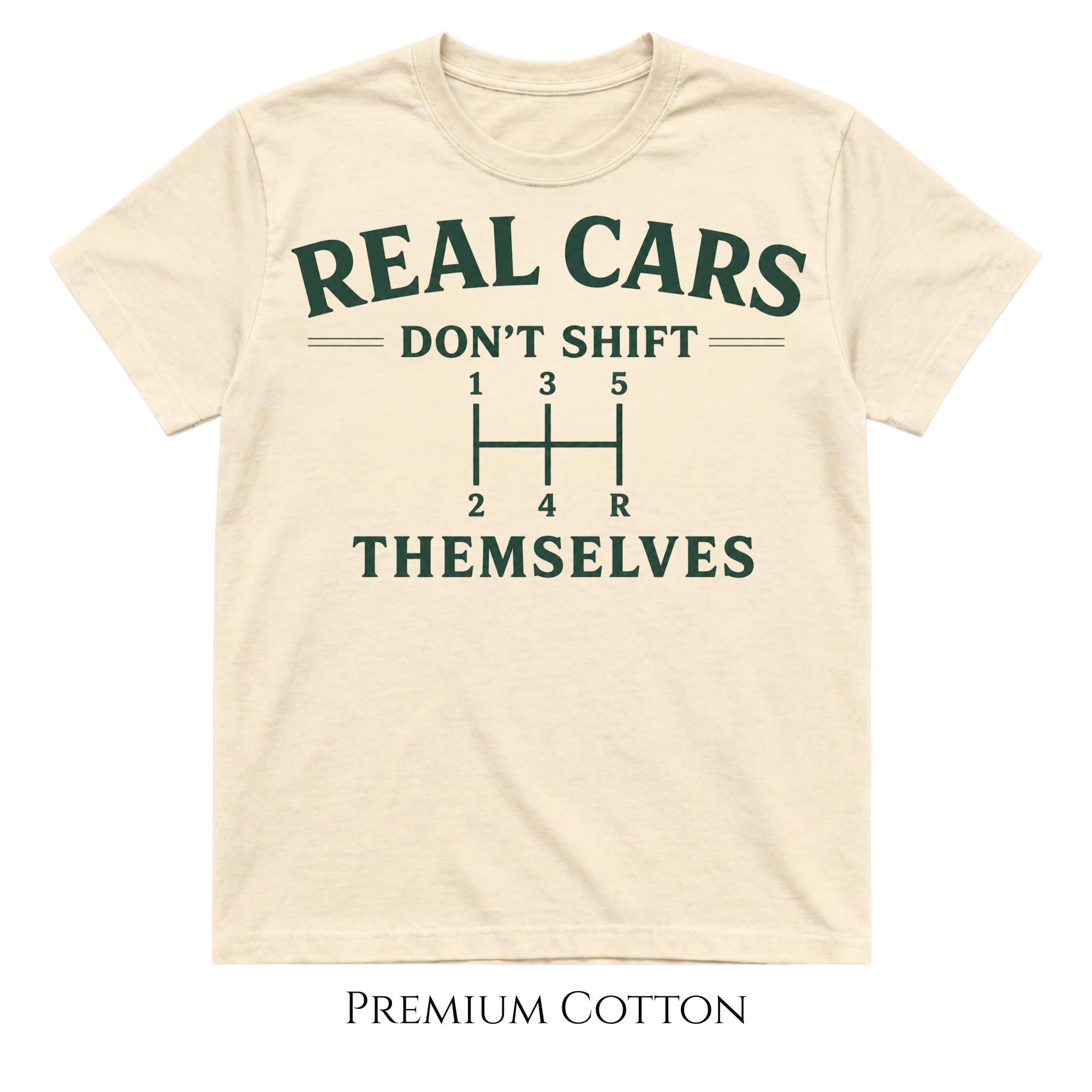 Real Cars Don't Shift Themselves T-Shirt