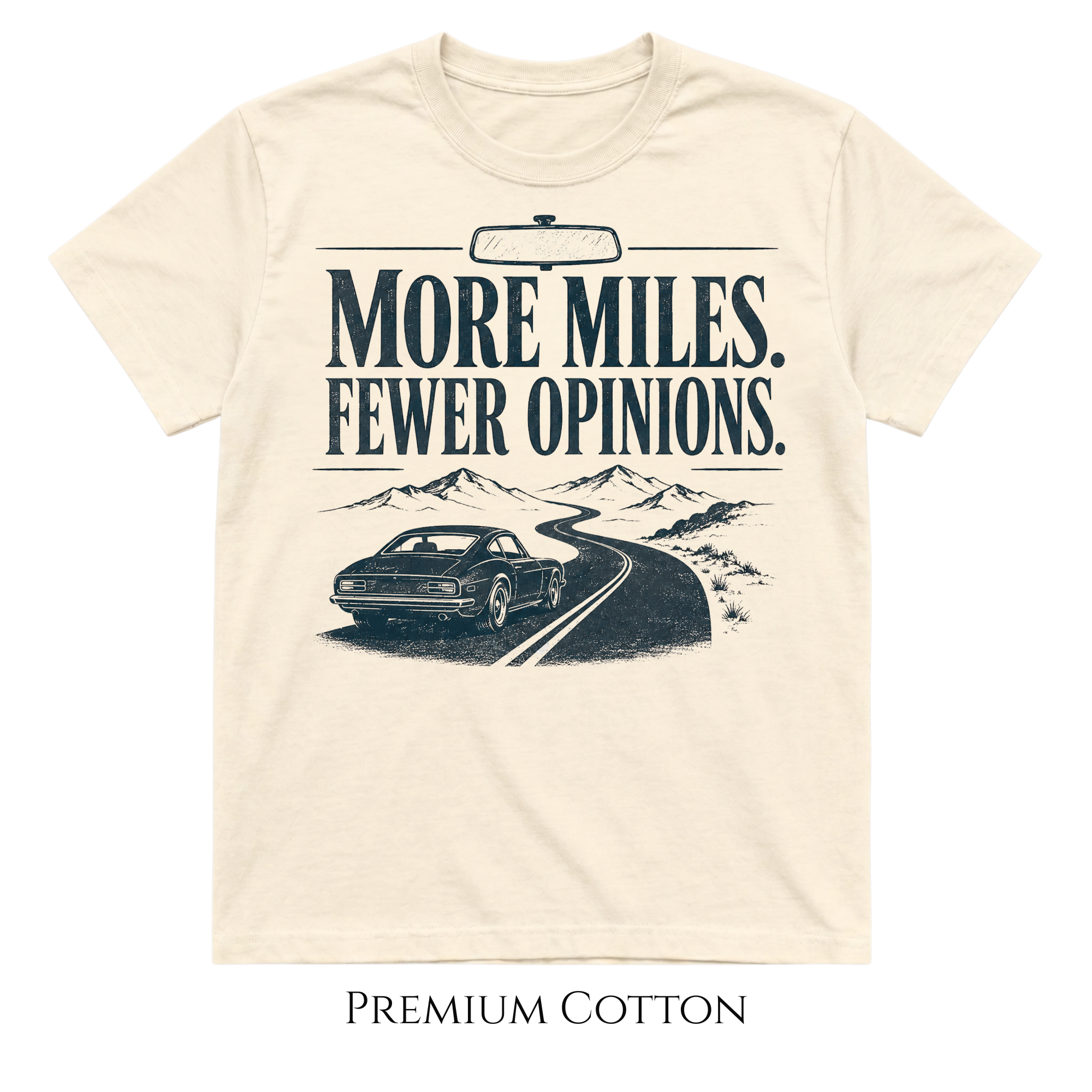 More Miles. Fewer Opinions. | Scenic Drive Car Culture T-Shirt