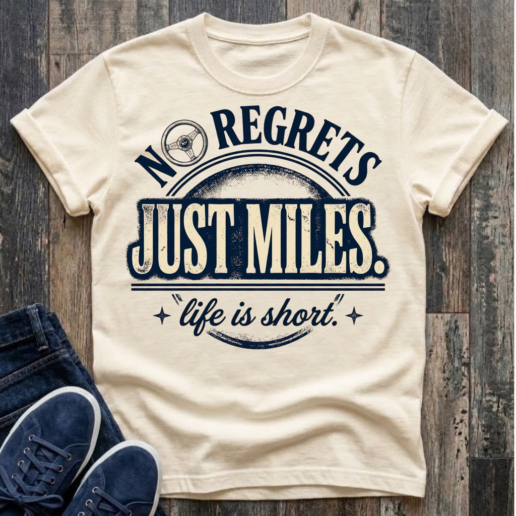 No Regrets - Just Miles T-Shirt