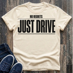 No Regrets JUST DRIVE Typography T-Shirt