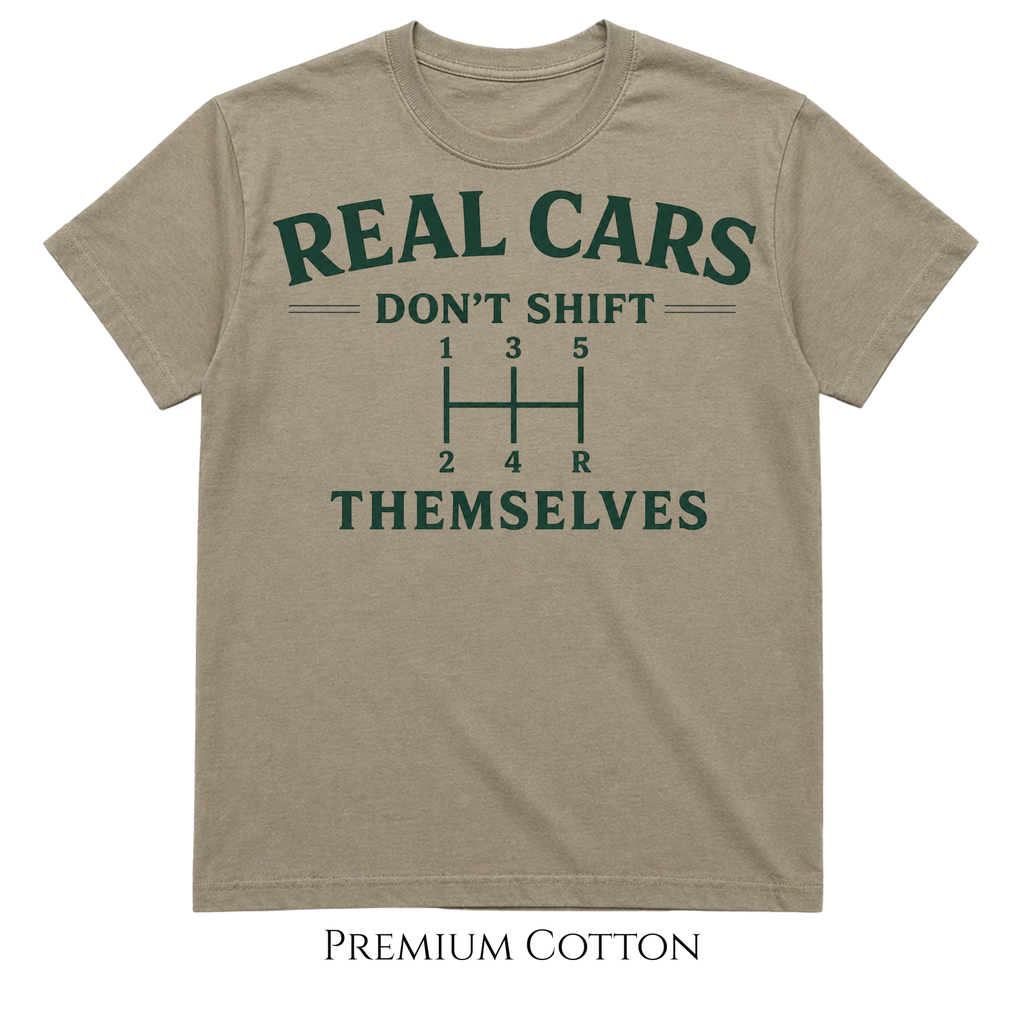 Real Cars Don't Shift Themselves T-Shirt