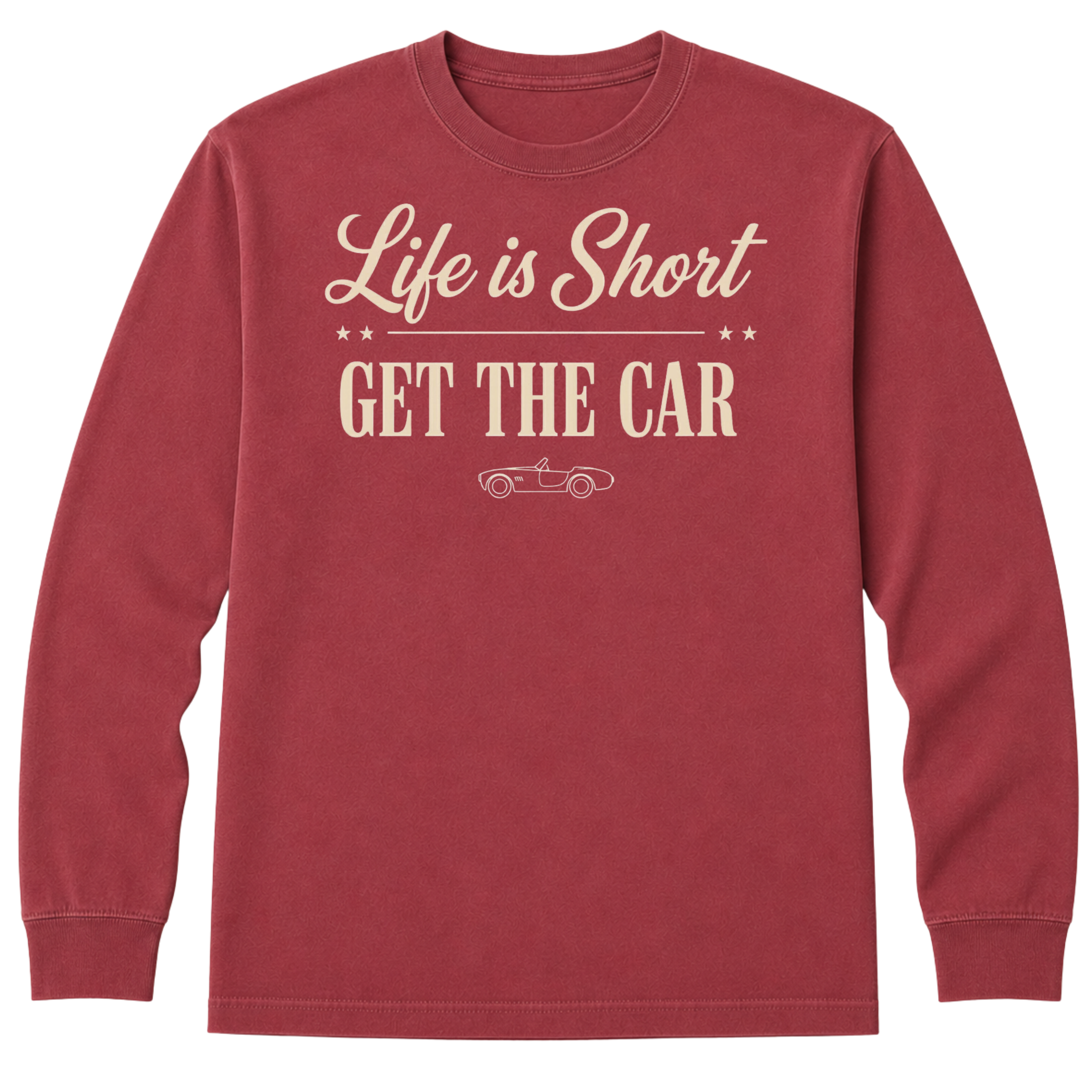 Long Sleeve - Life Is Short - Get The Car T-Shirt