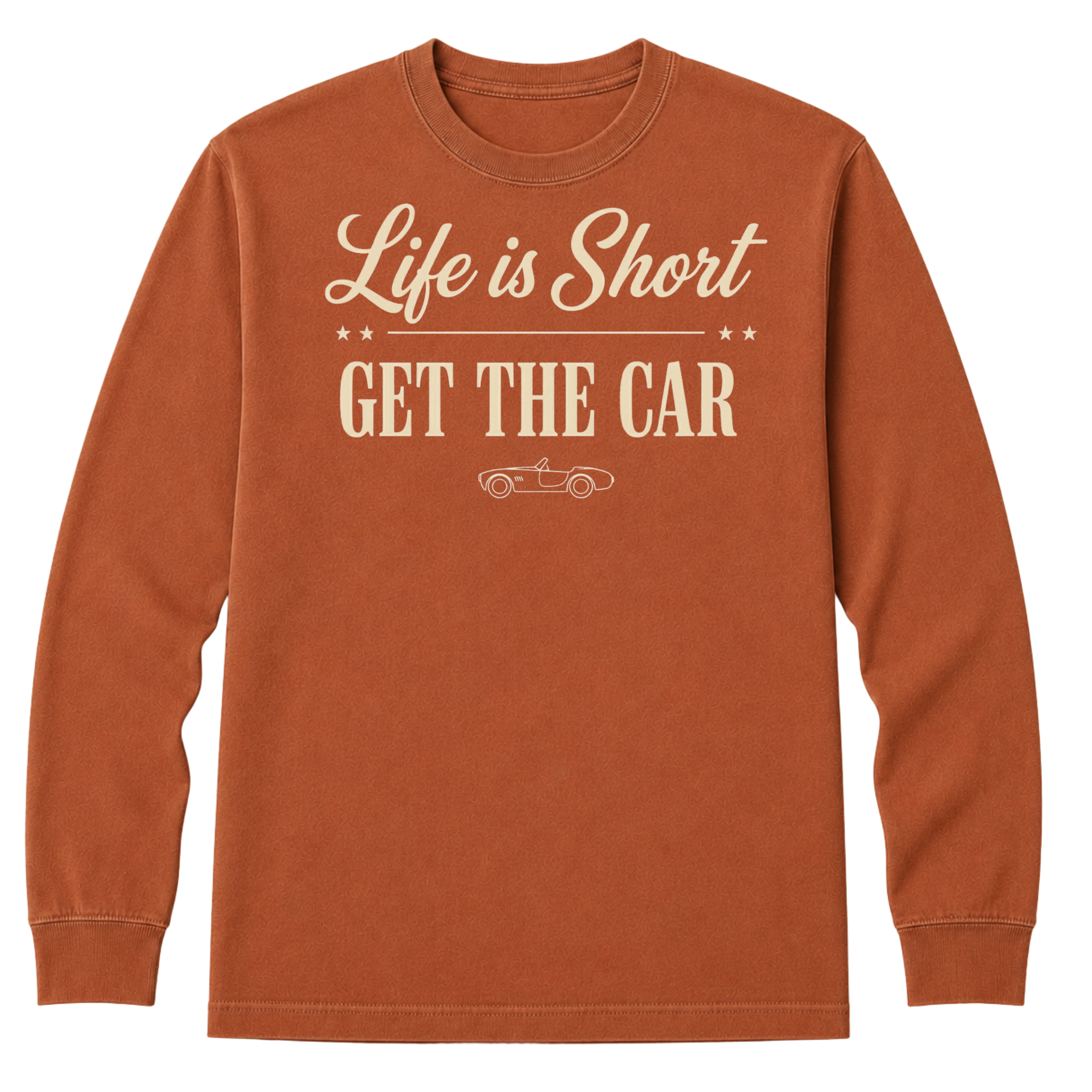 Long Sleeve - Life Is Short - Get The Car T-Shirt