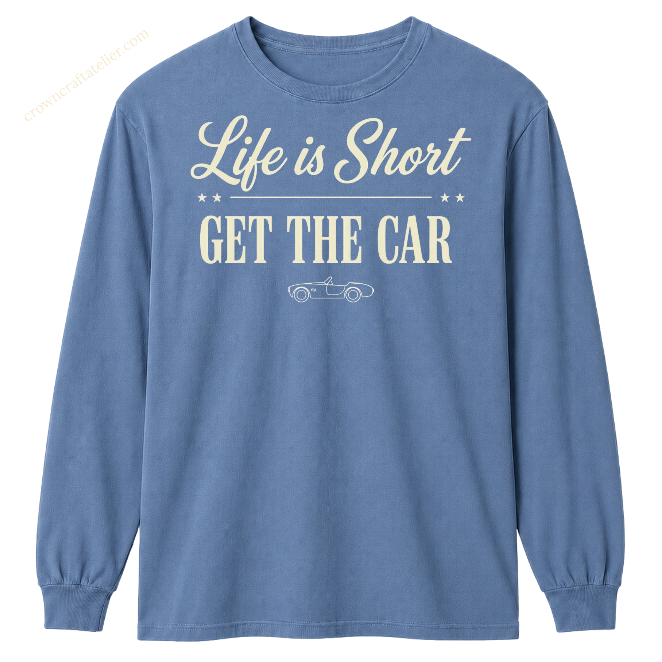 Long Sleeve - Life Is Short - Get The Car T-Shirt