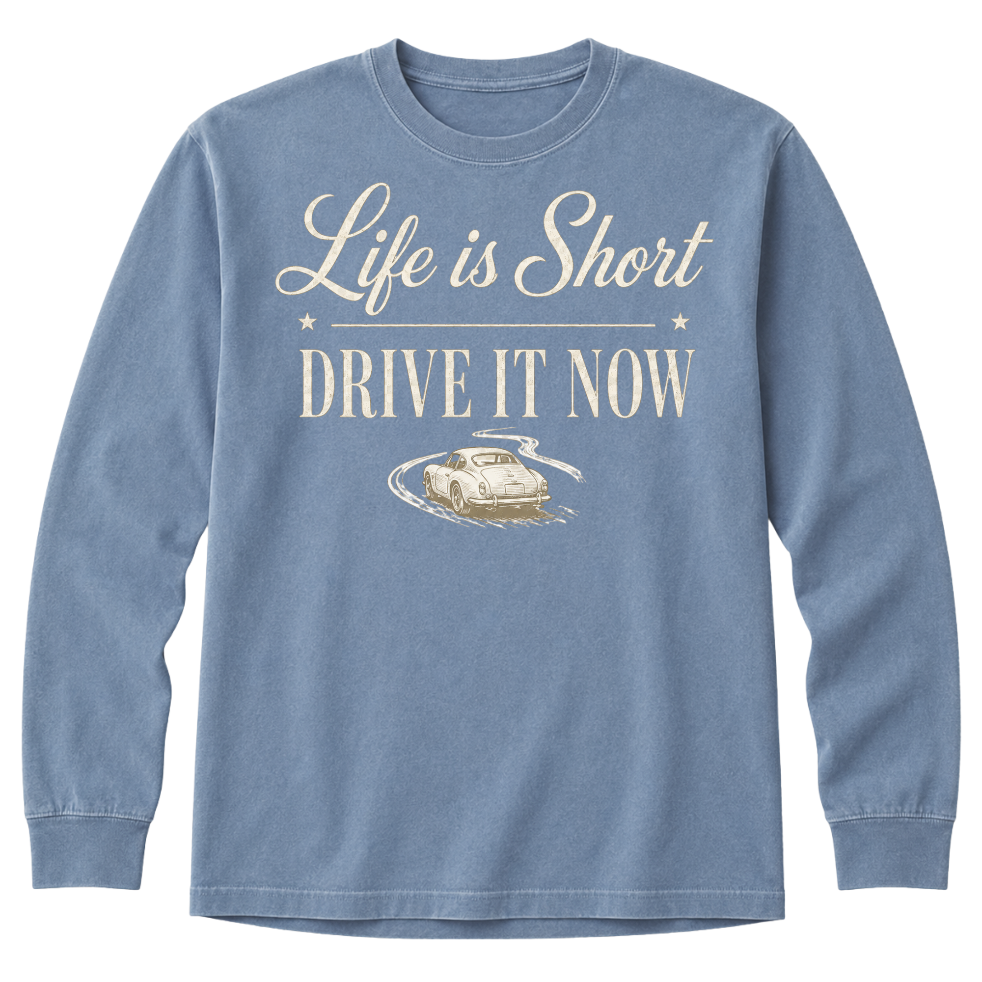 Long Sleeve - Life Is Short Drive It Now Classic Car T-Shirt