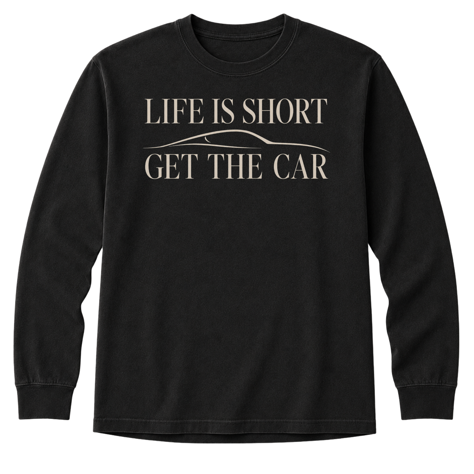 Long Sleeve - Life Is Short - Get The Car Silhouette T-Shirt