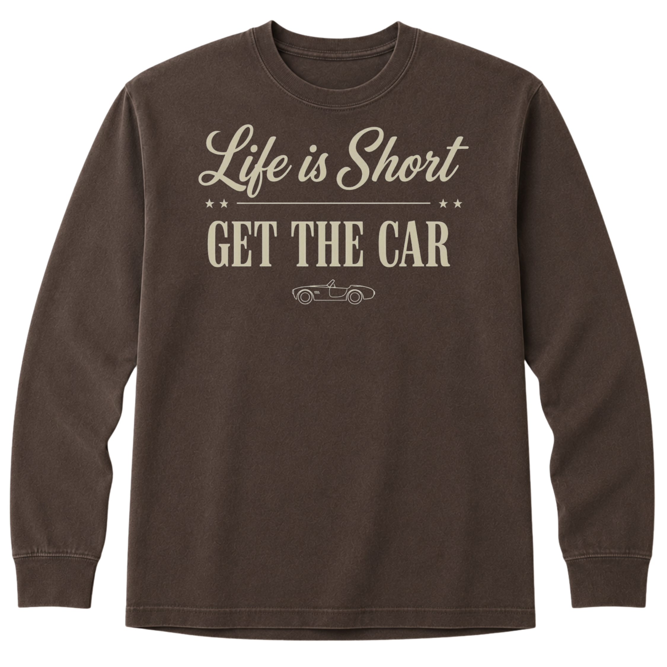 Long Sleeve - Life Is Short - Get The Car T-Shirt