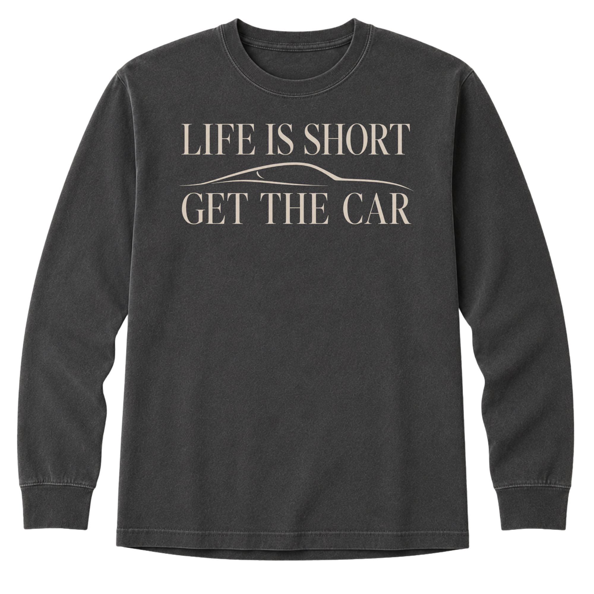 Long Sleeve - Life Is Short - Get The Car Silhouette T-Shirt
