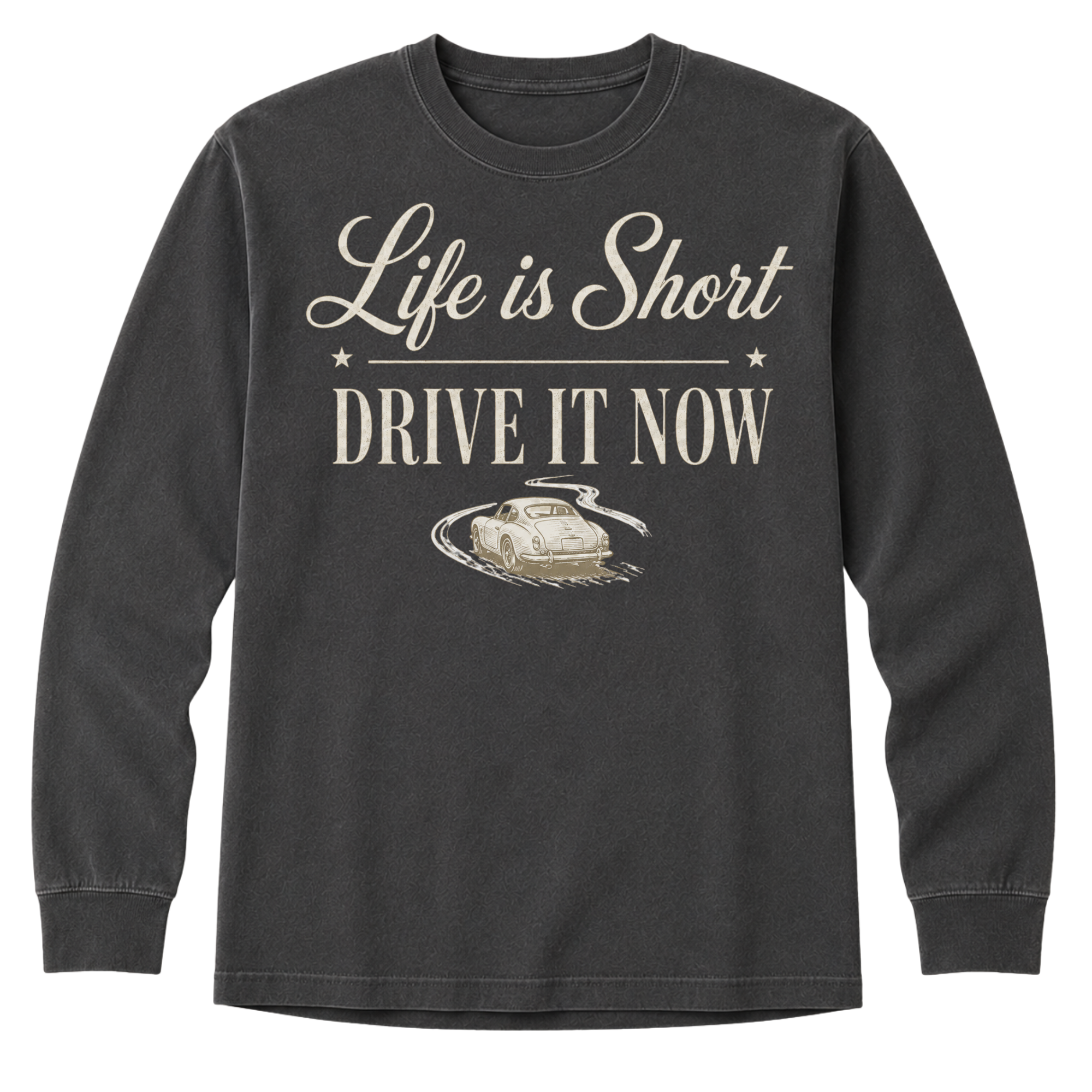 Long Sleeve - Life Is Short Drive It Now Classic Car T-Shirt