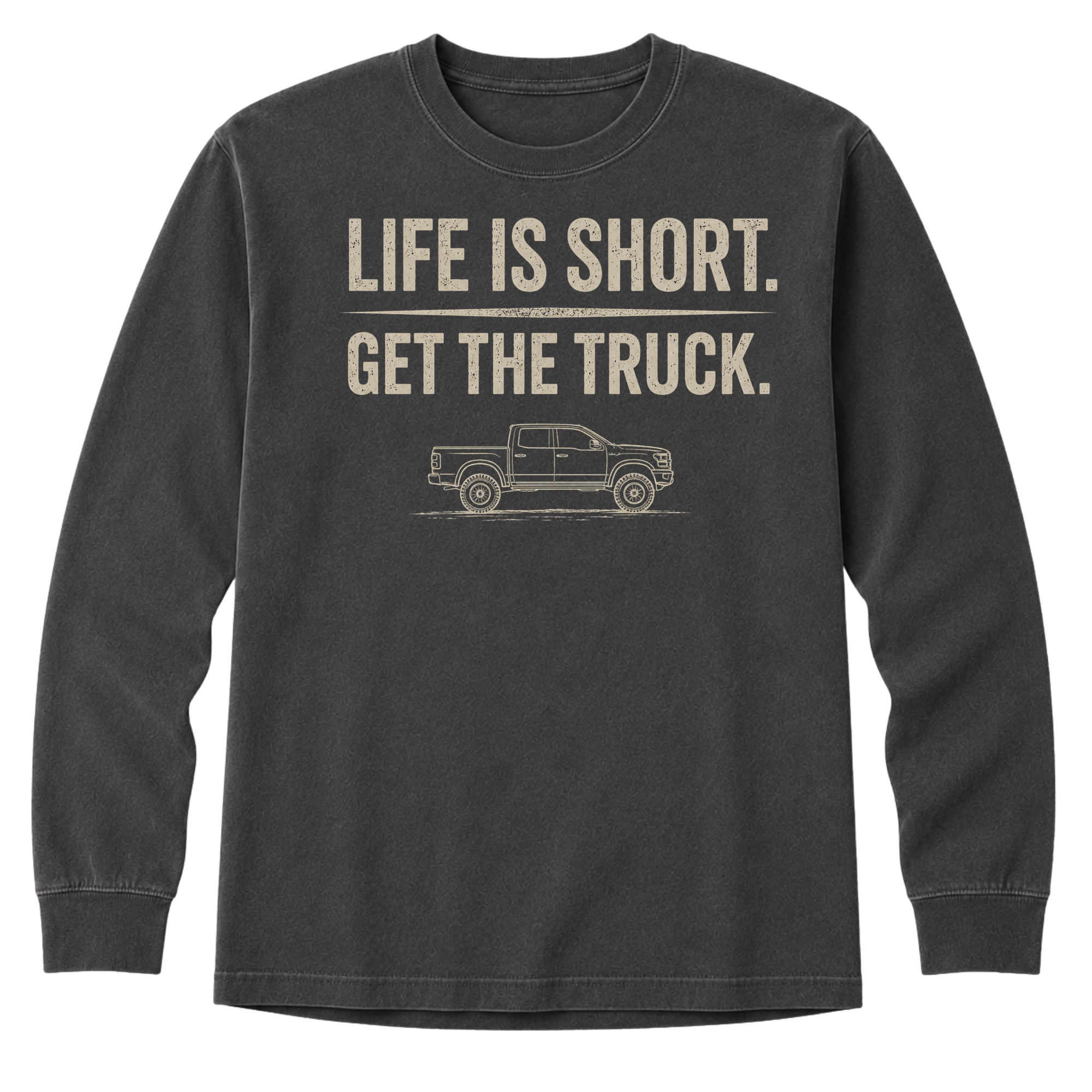 Long Sleeve - Life Is Short - Get The Truck T-Shirt