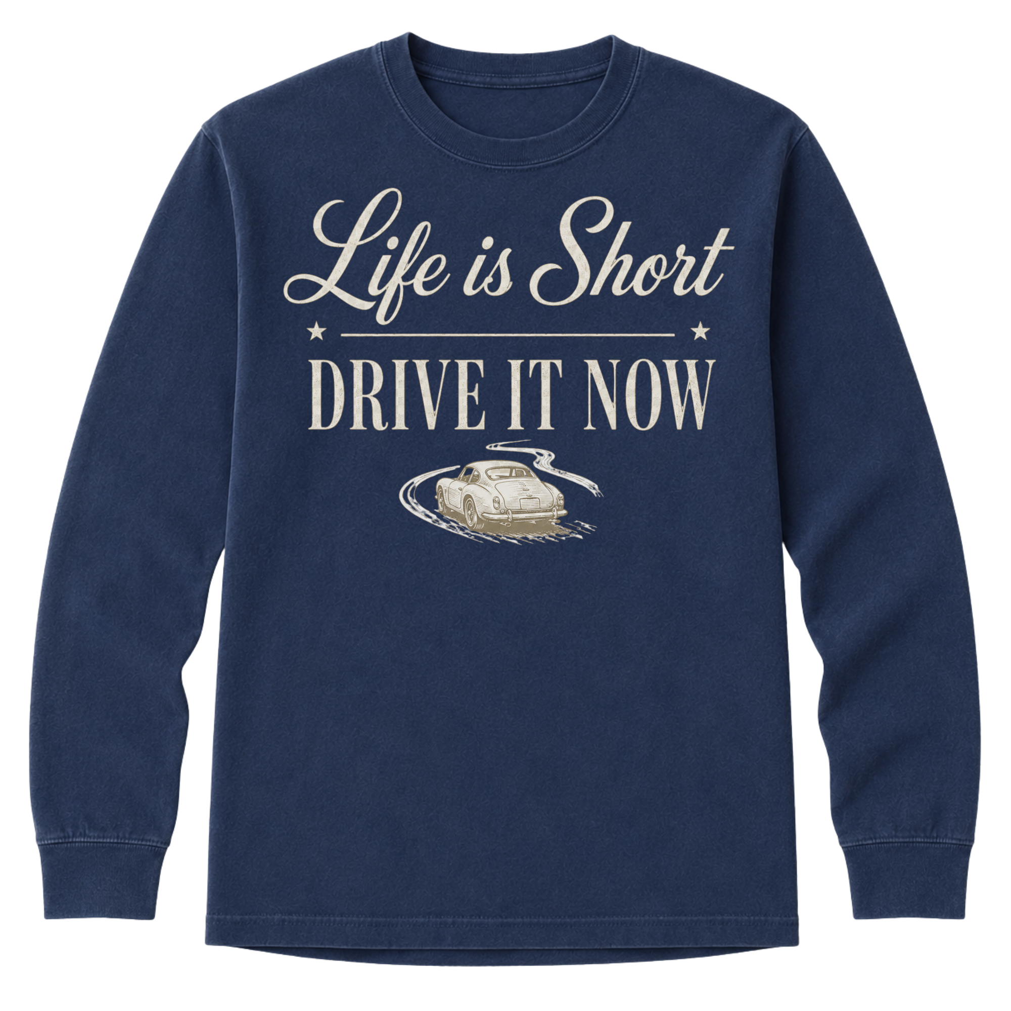 Long Sleeve - Life Is Short Drive It Now Classic Car T-Shirt
