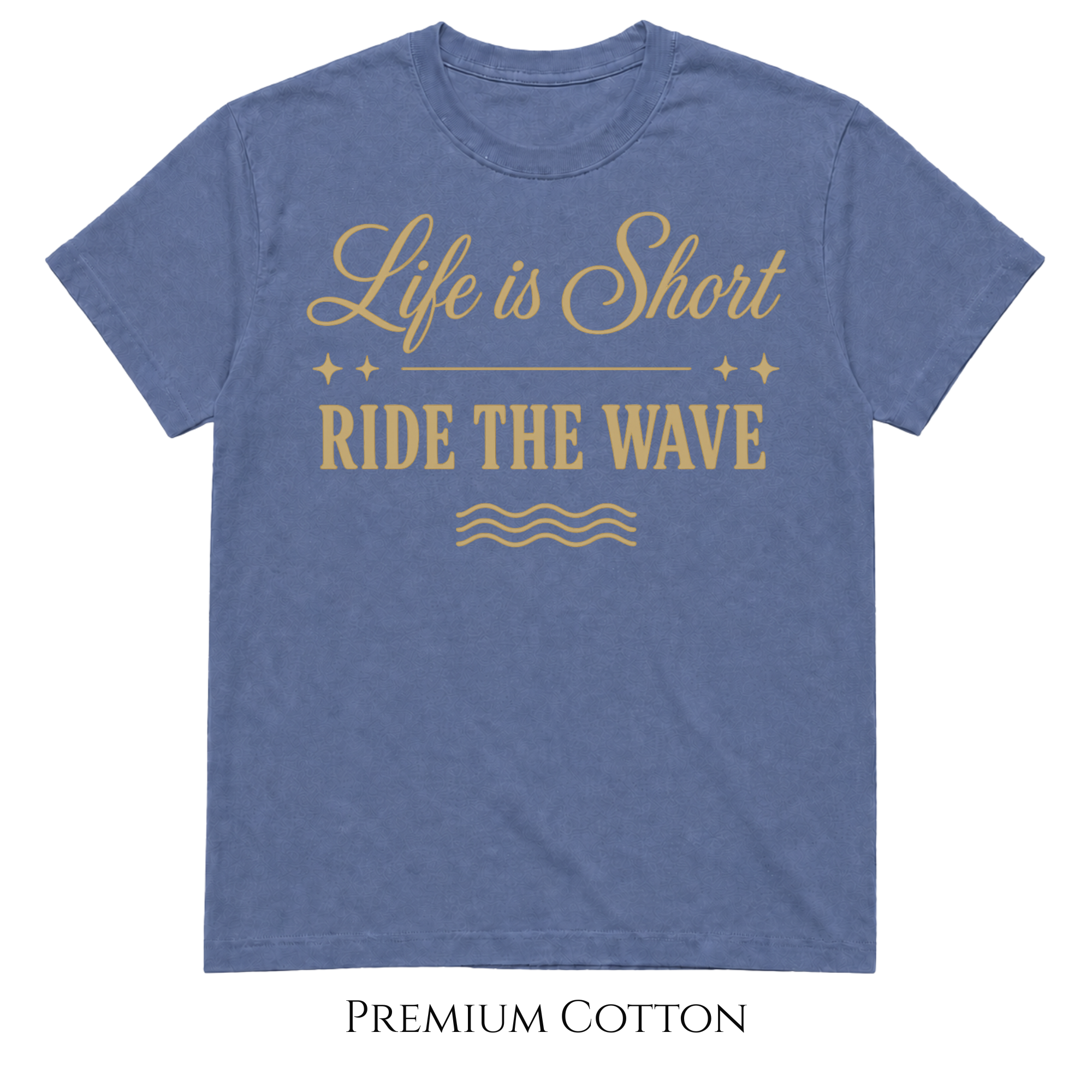 Life Is Short - Ride The Wave T-Shirt