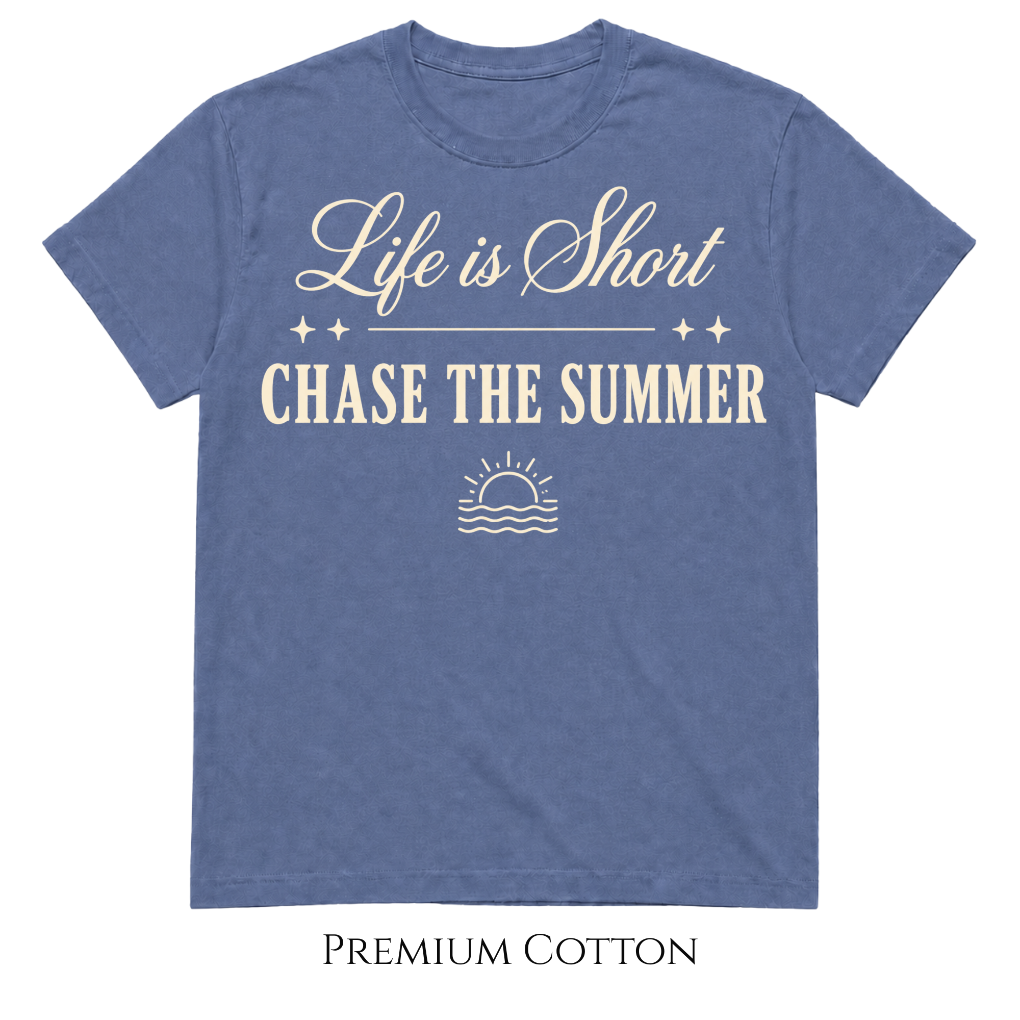 Life Is Short - Summer Chaser T-Shirt